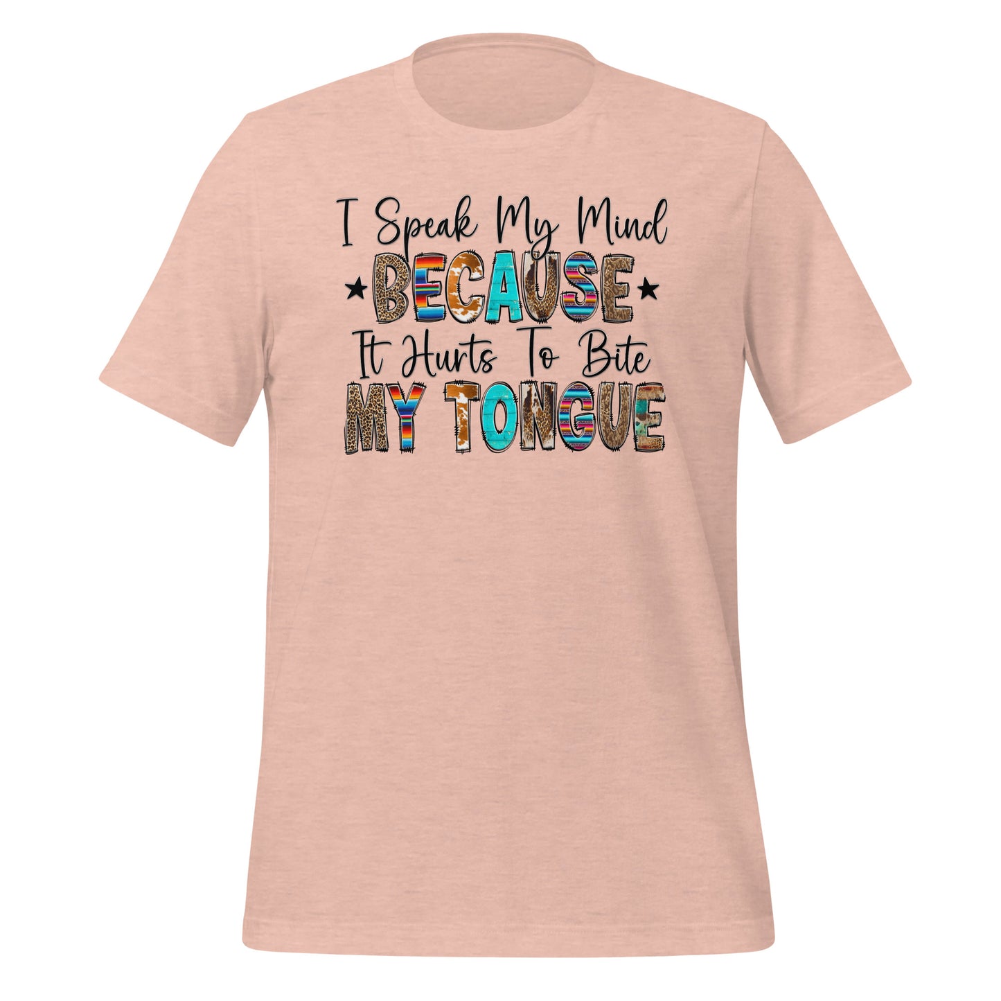 I Speak My Mind Because It Hurts to Bite my Tongue TShirt