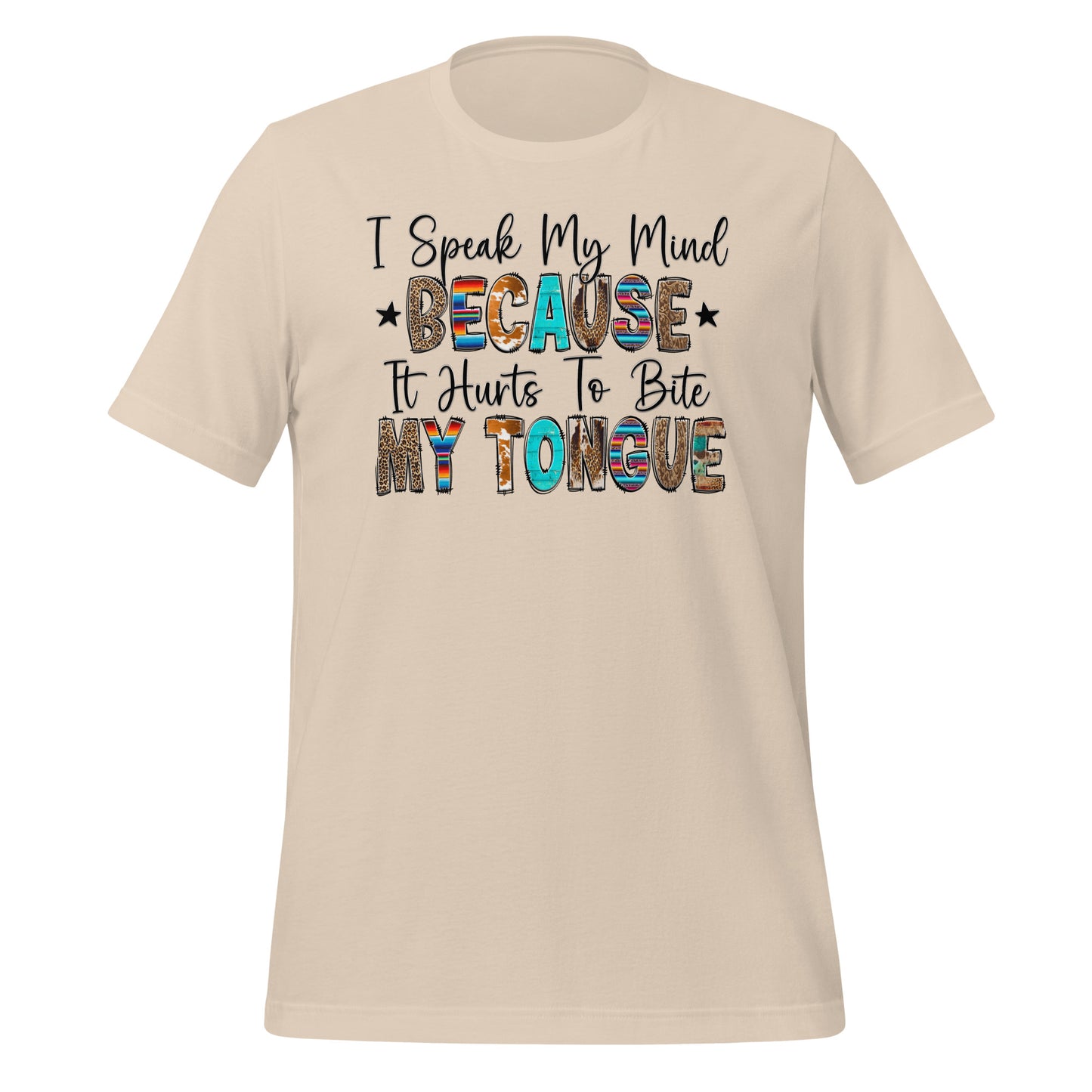 I Speak My Mind Because It Hurts to Bite my Tongue TShirt