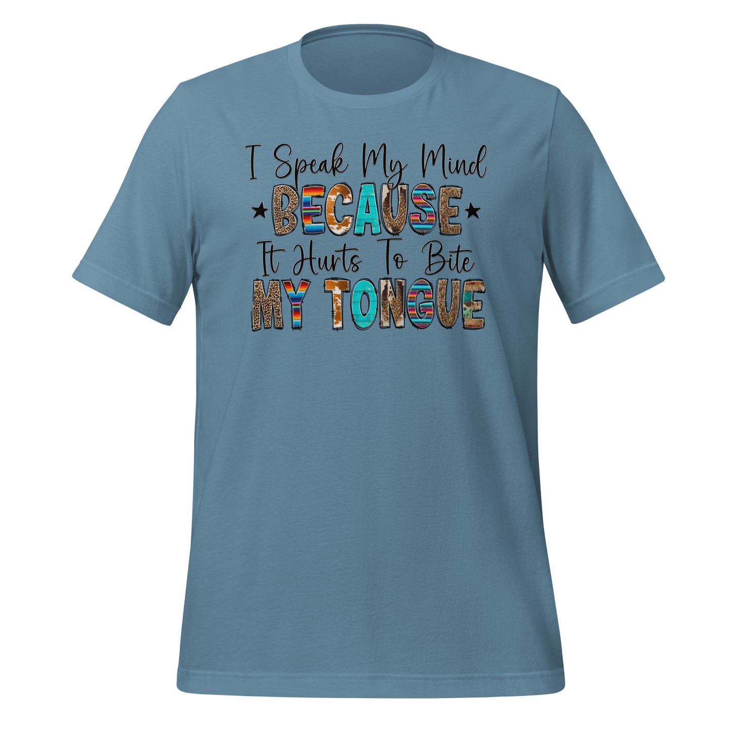 I Speak My Mind Because It Hurts to Bite my Tongue TShirt