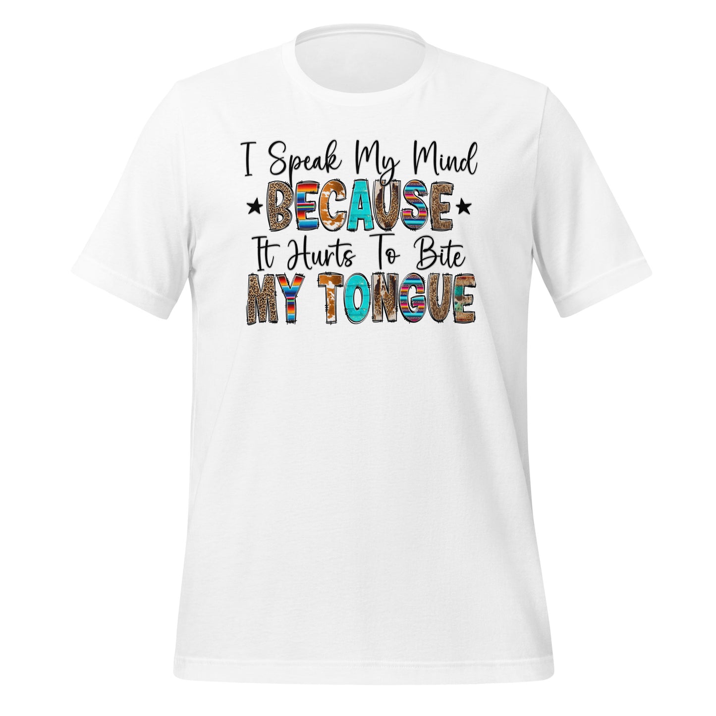 I Speak My Mind Because It Hurts to Bite my Tongue TShirt