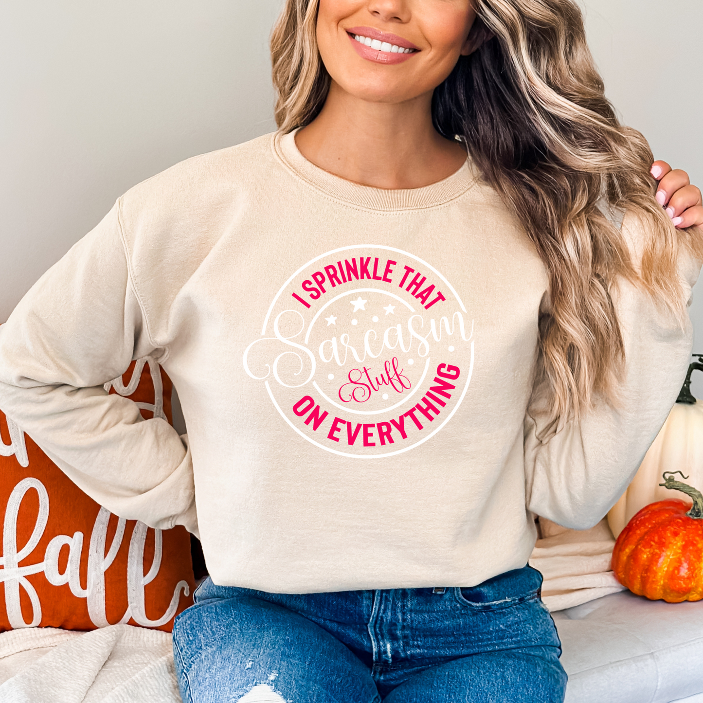 I Sprinkle That Sarcasm Stuff on Everything Pullover Crewneck Sweatshirt