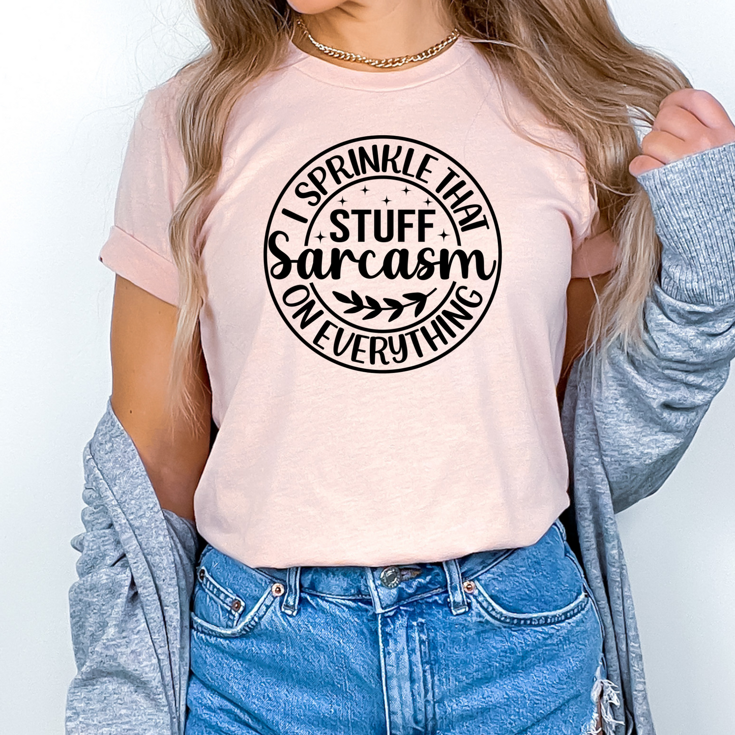 Sarcasm - I Sprinkle That Stuff on Everything TShirt