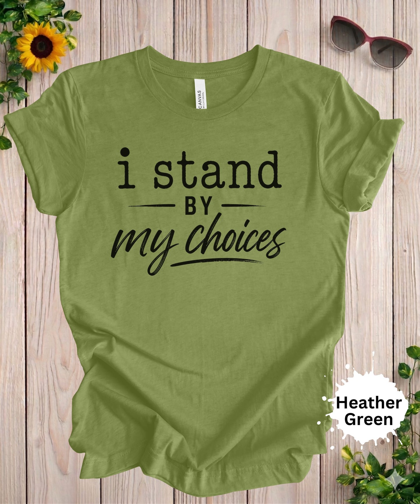 I Stand By My Choices T-Shirt