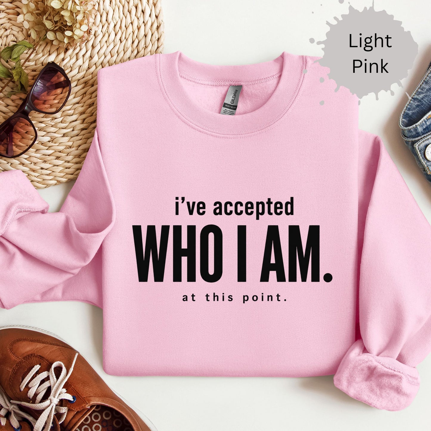 I’ve Accepted Who I Am At This Point Sweatshirt