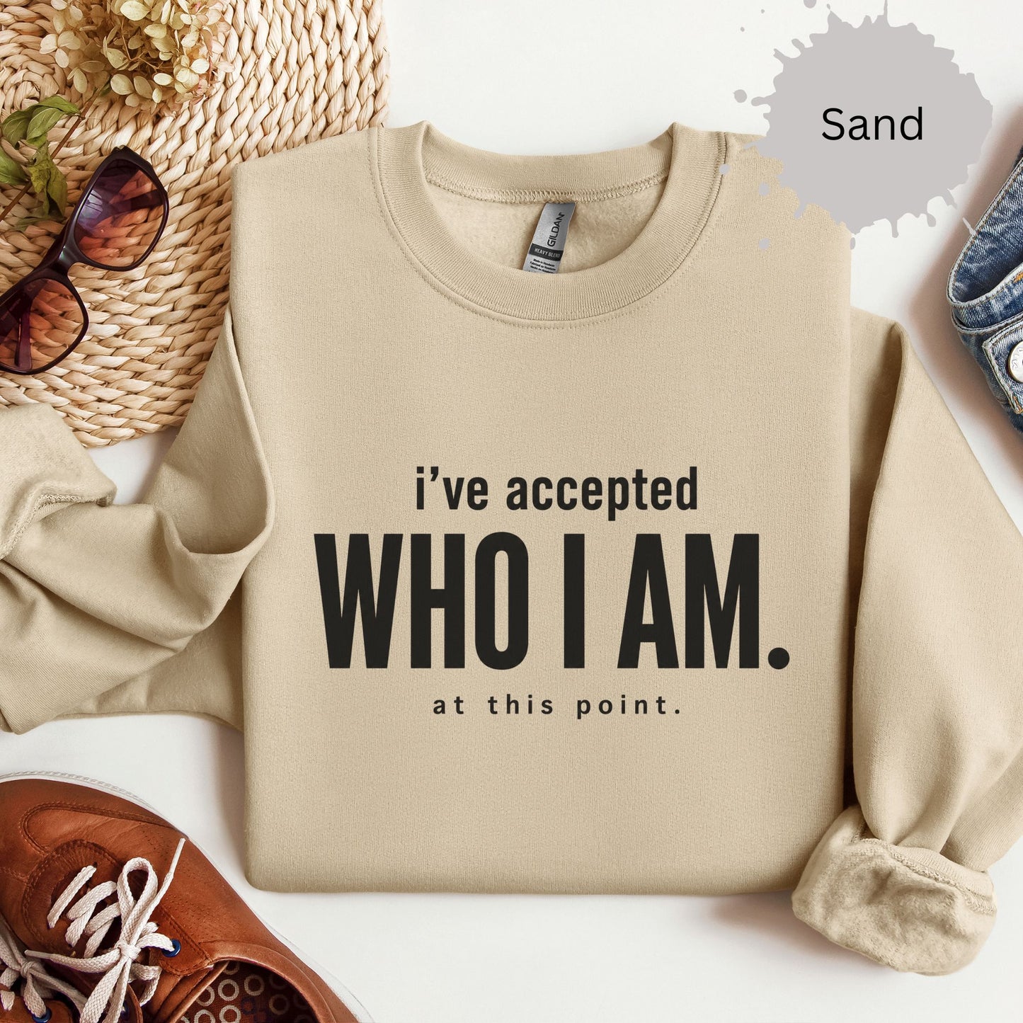 I’ve Accepted Who I Am At This Point Sweatshirt