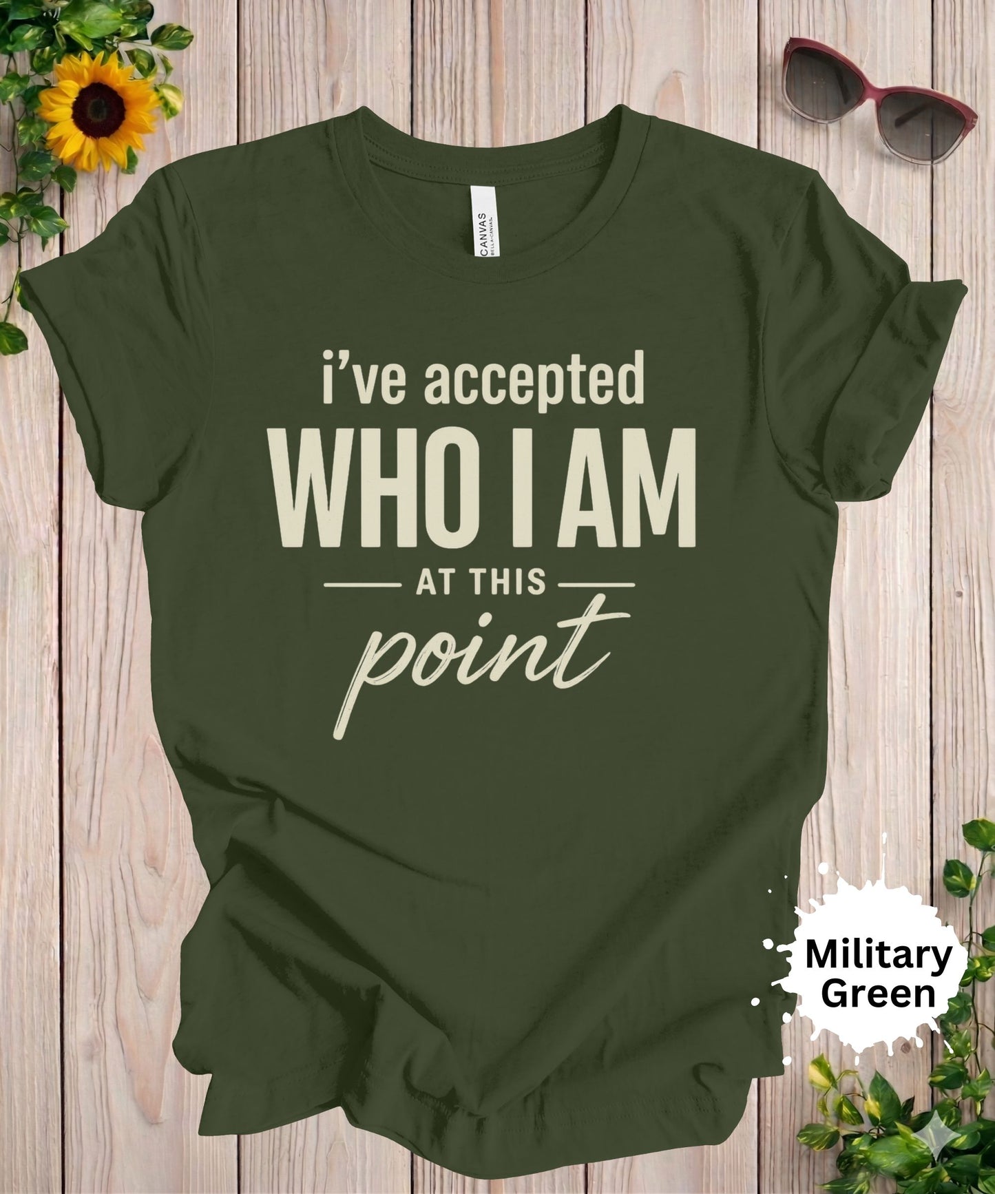 I’ve Accepted Who I Am At This Point T-Shirt