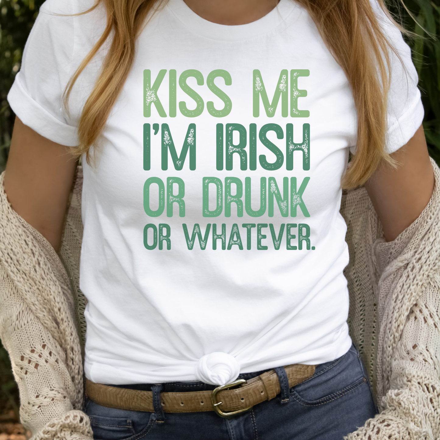 Kiss Me Im Irish or Drunk or Whatever St Patricks Day Tshirt