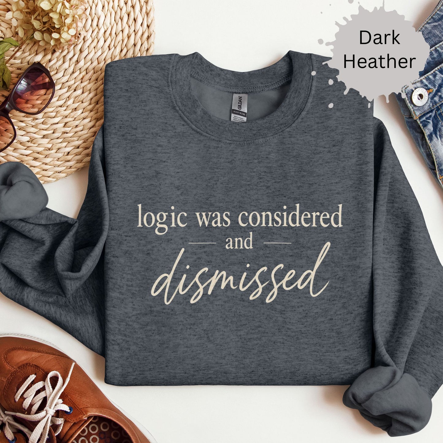 Logic Was Considered And Dismissed Sweatshirt