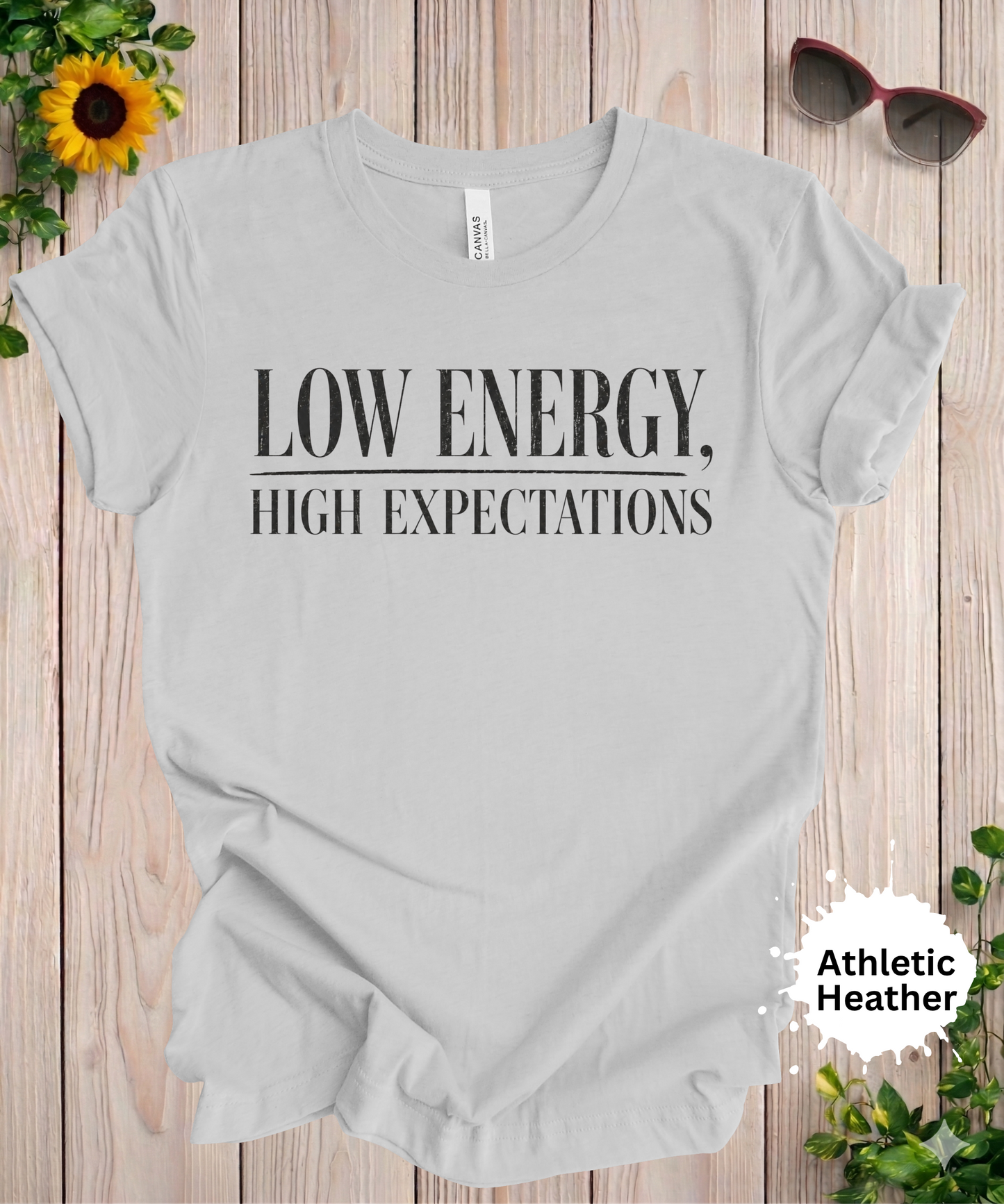 Low Energy High Expectations T-Shirt