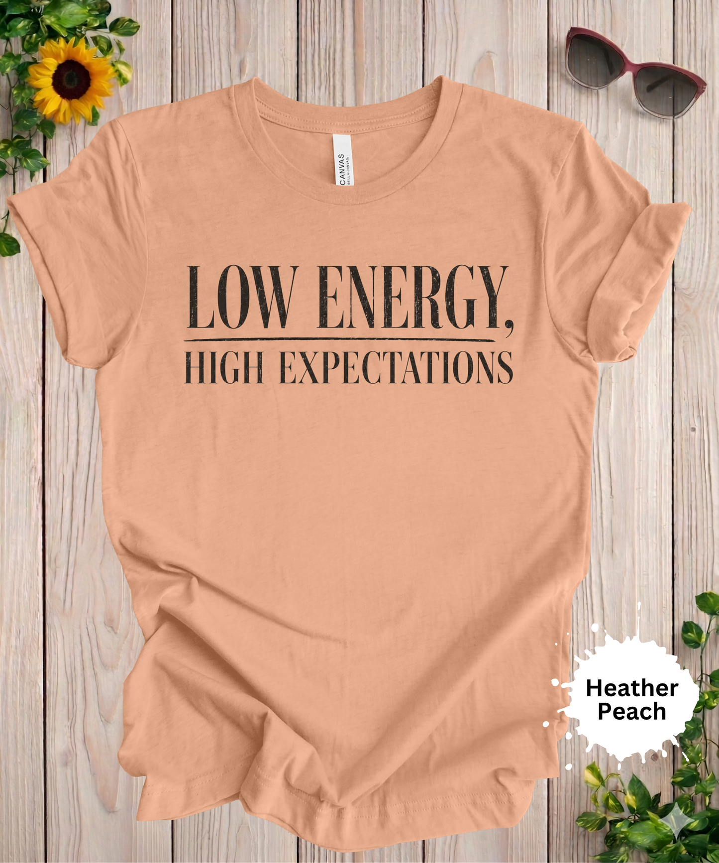 Low Energy High Expectations T-Shirt