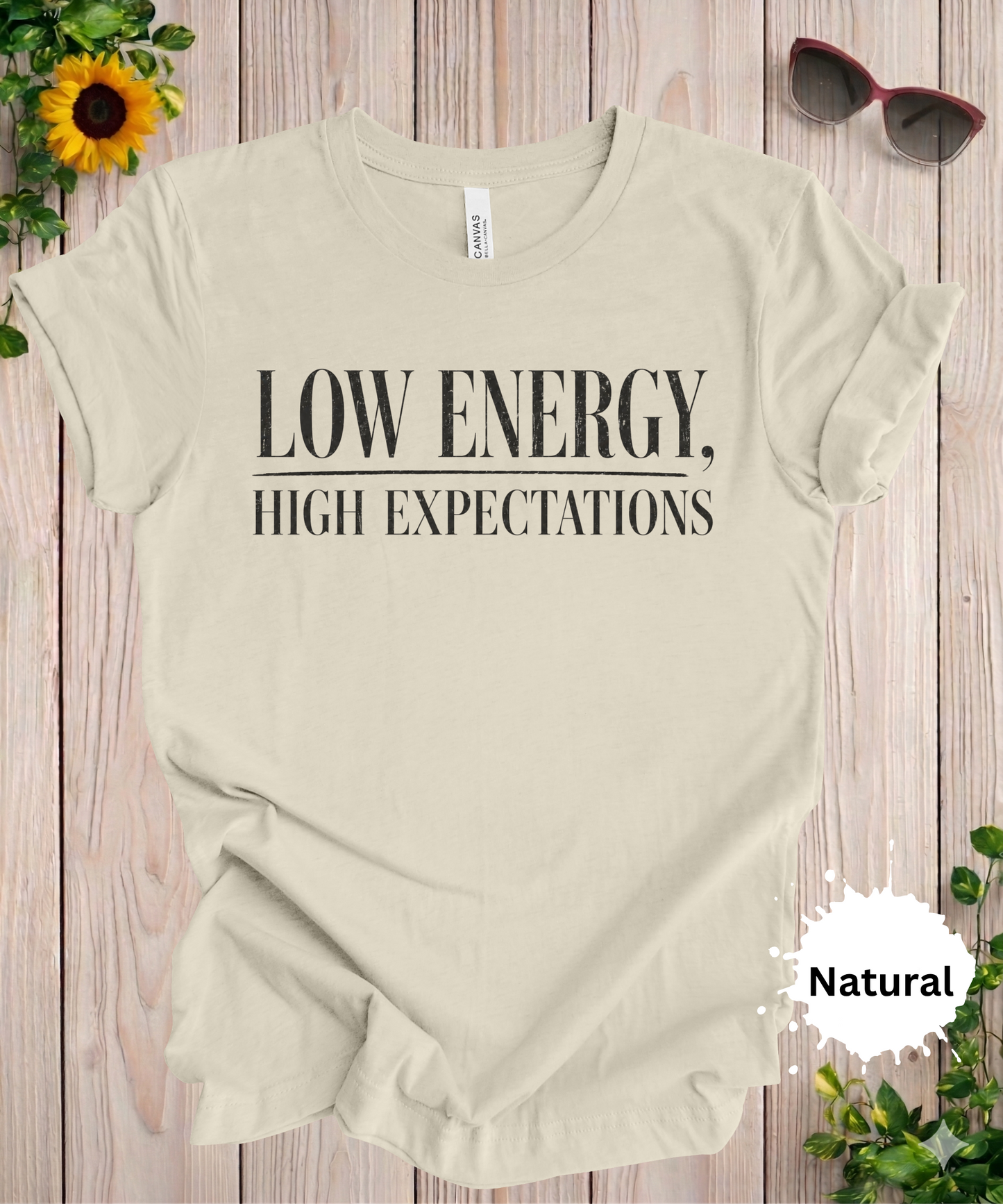 Low Energy High Expectations T-Shirt