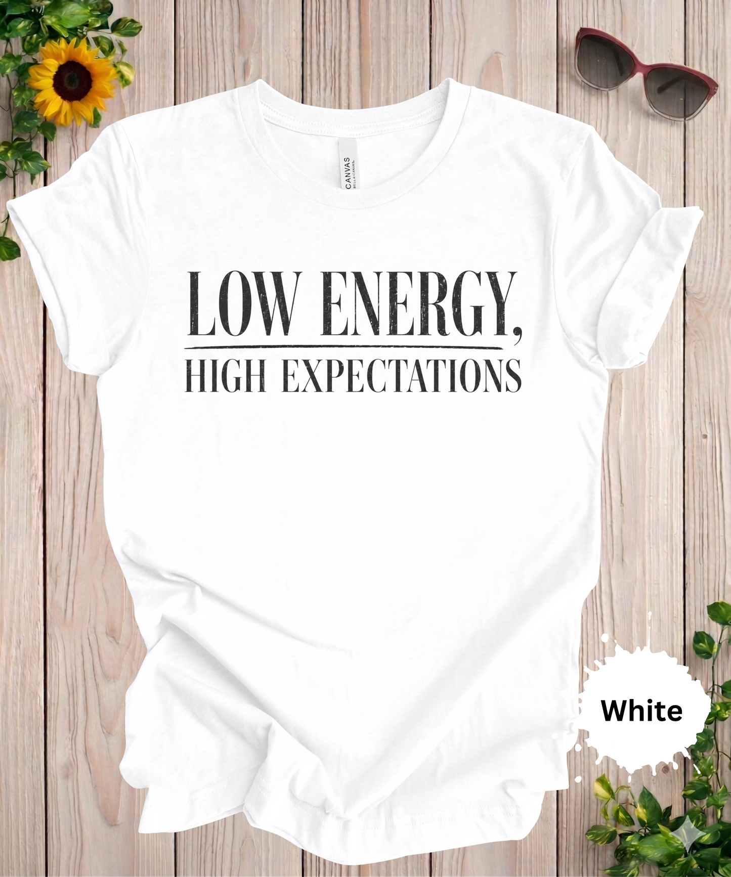 Low Energy High Expectations T-Shirt