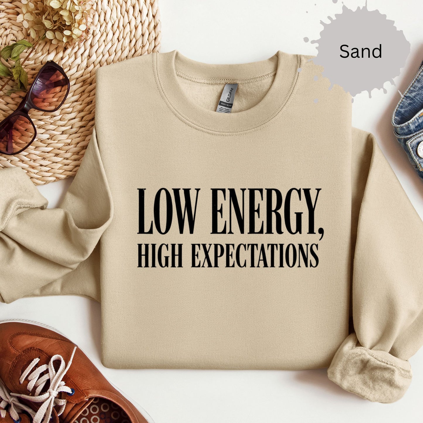Low Energy High Expectations Sweatshirt