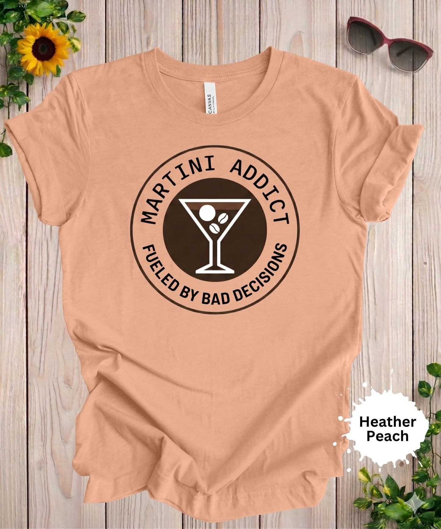 Martini Addict Fueled by Bad Decisions T-Shirt