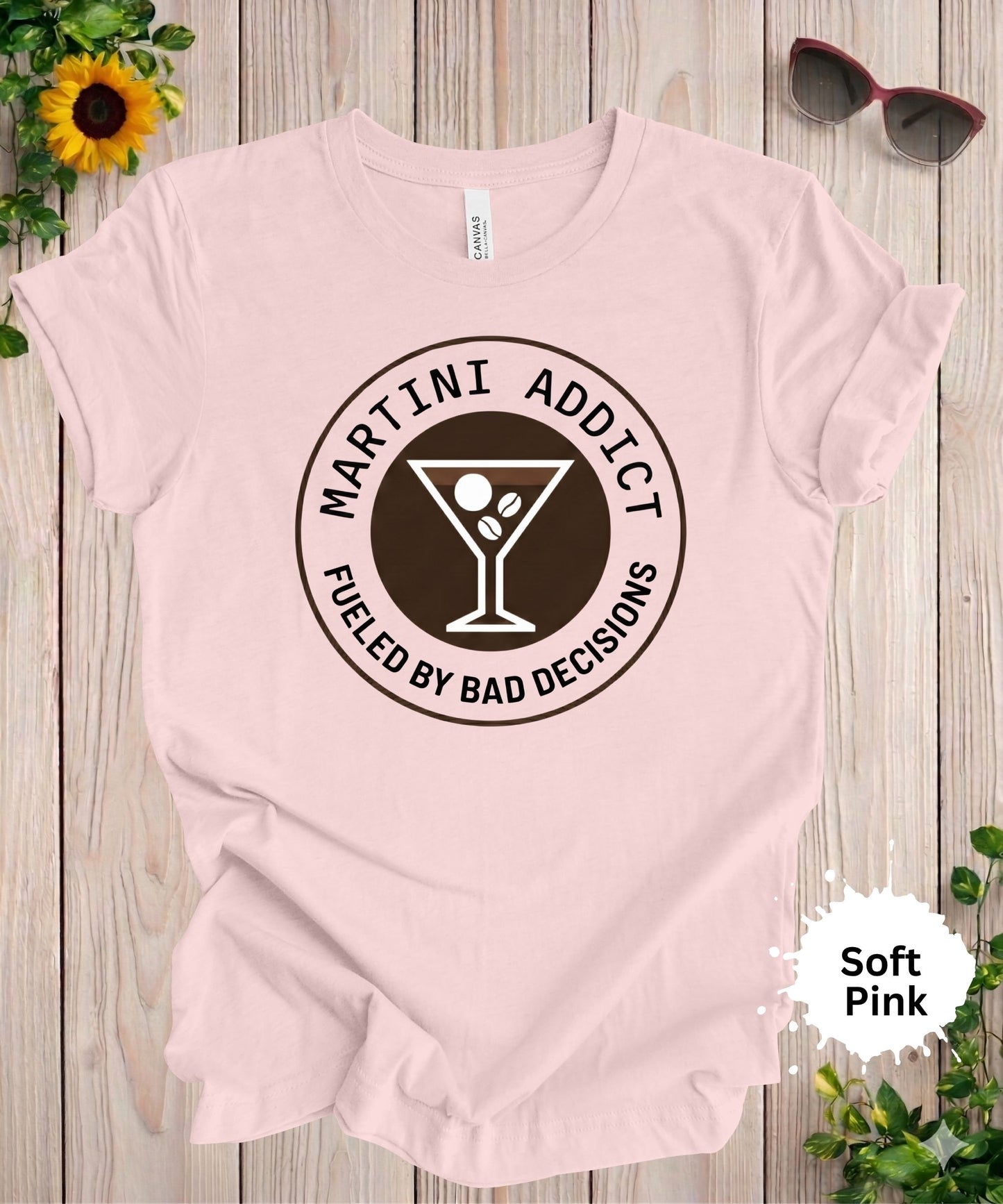 Martini Addict Fueled by Bad Decisions T-Shirt