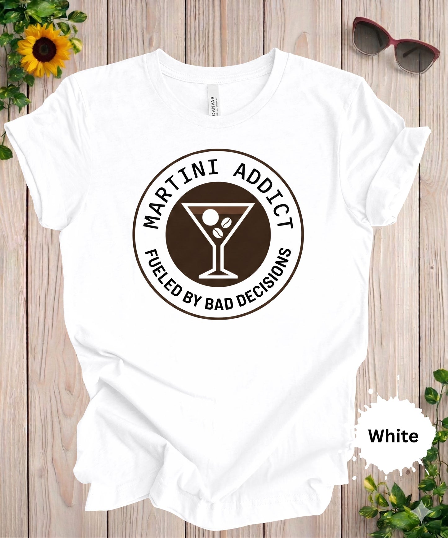 Martini Addict Fueled by Bad Decisions T-Shirt