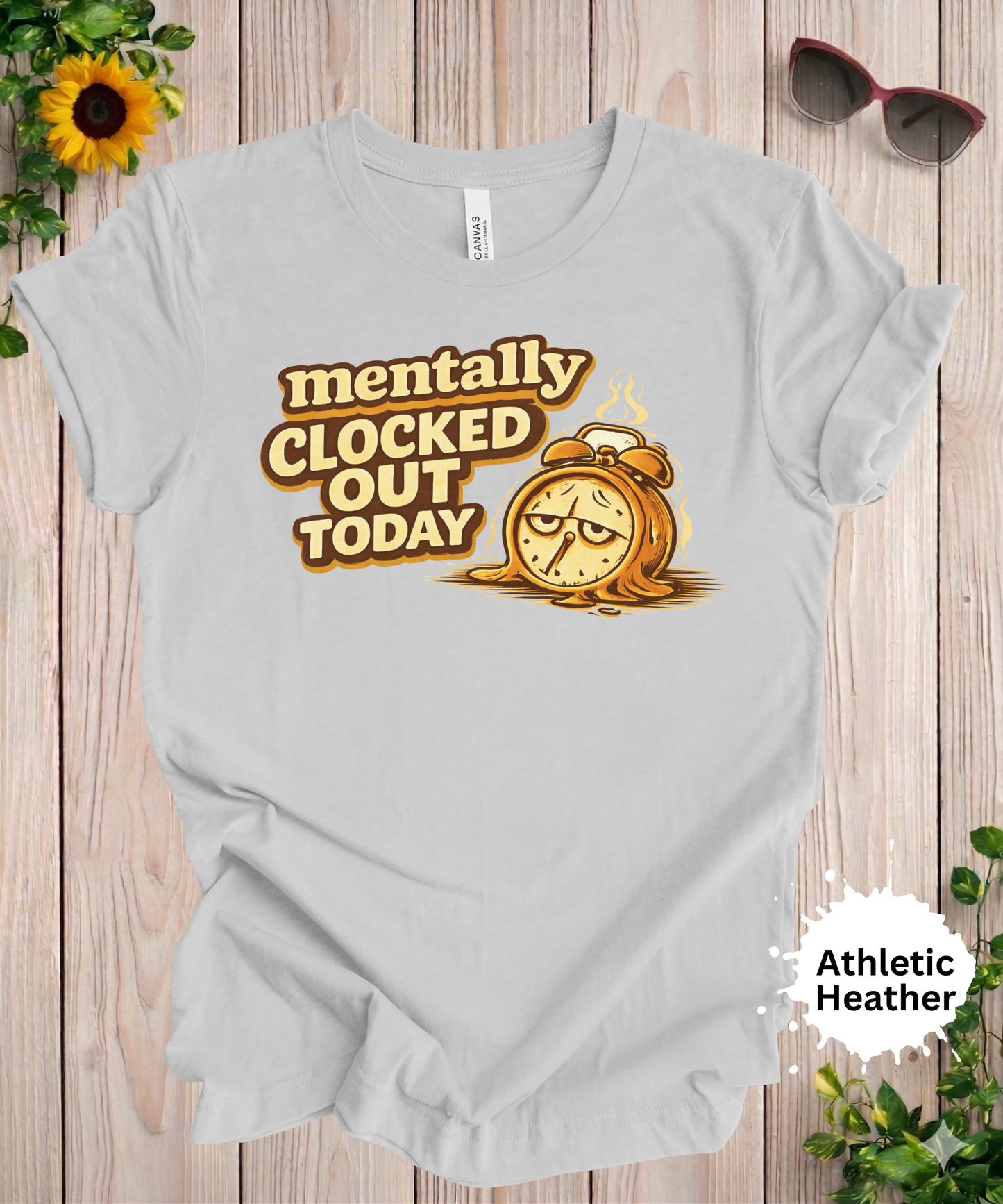 Mentally Clocked Out Today T-Shirt