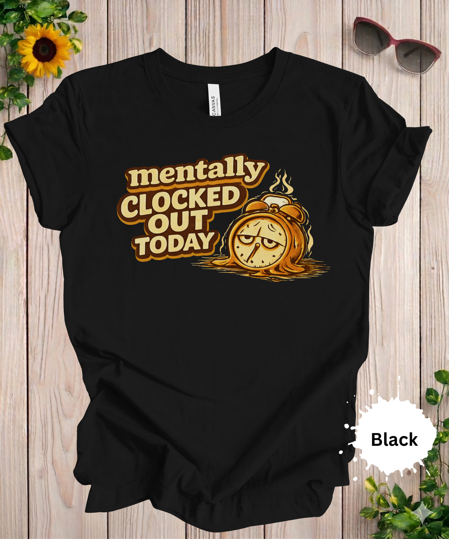 Mentally Clocked Out Today T-Shirt
