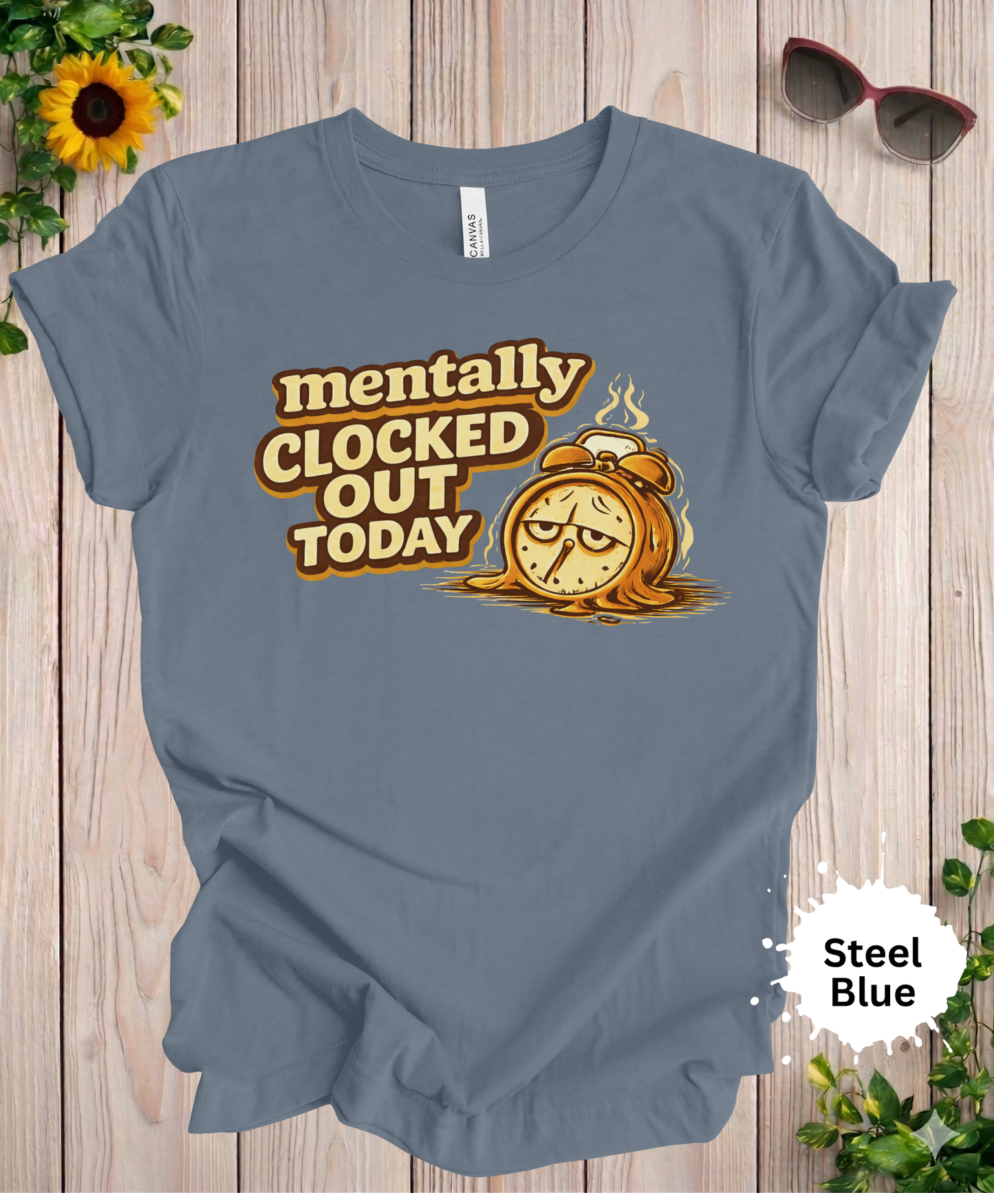 Mentally Clocked Out Today T-Shirt