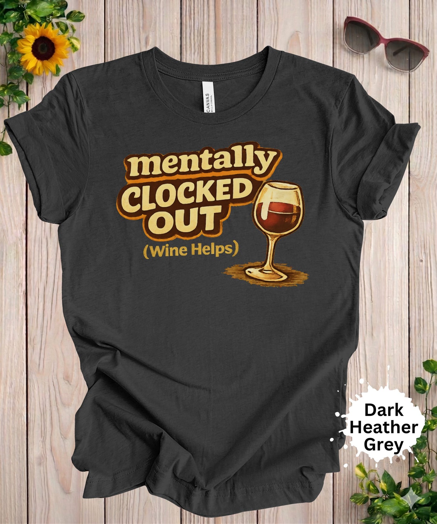 Mentally Clocked Out Wine T-Shirt