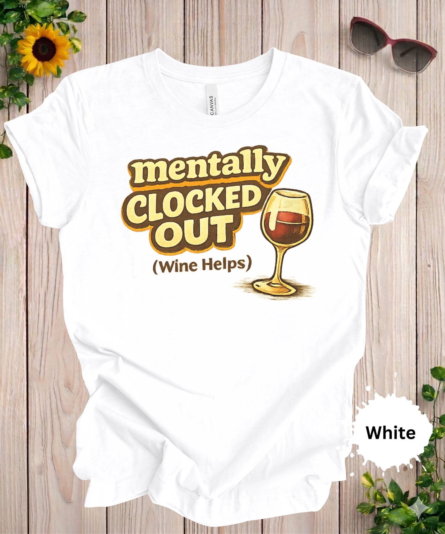 Mentally Clocked Out Wine T-Shirt