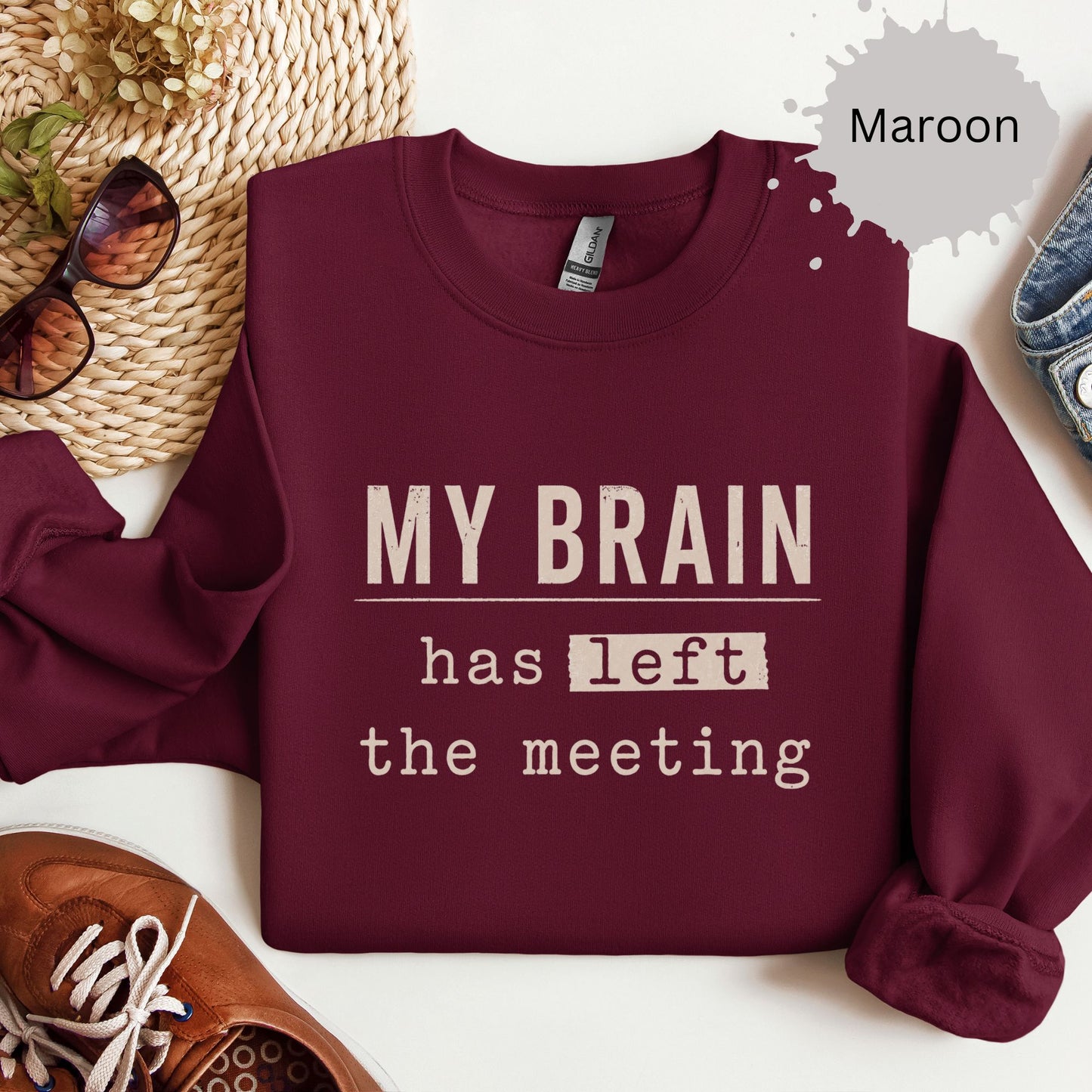 My Brain Has Left The Meeting Sweatshirt