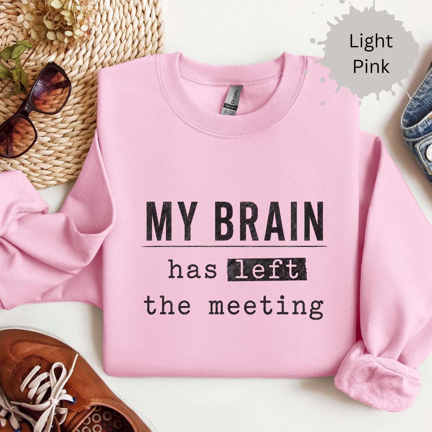 My Brain Has Left The Meeting Sweatshirt
