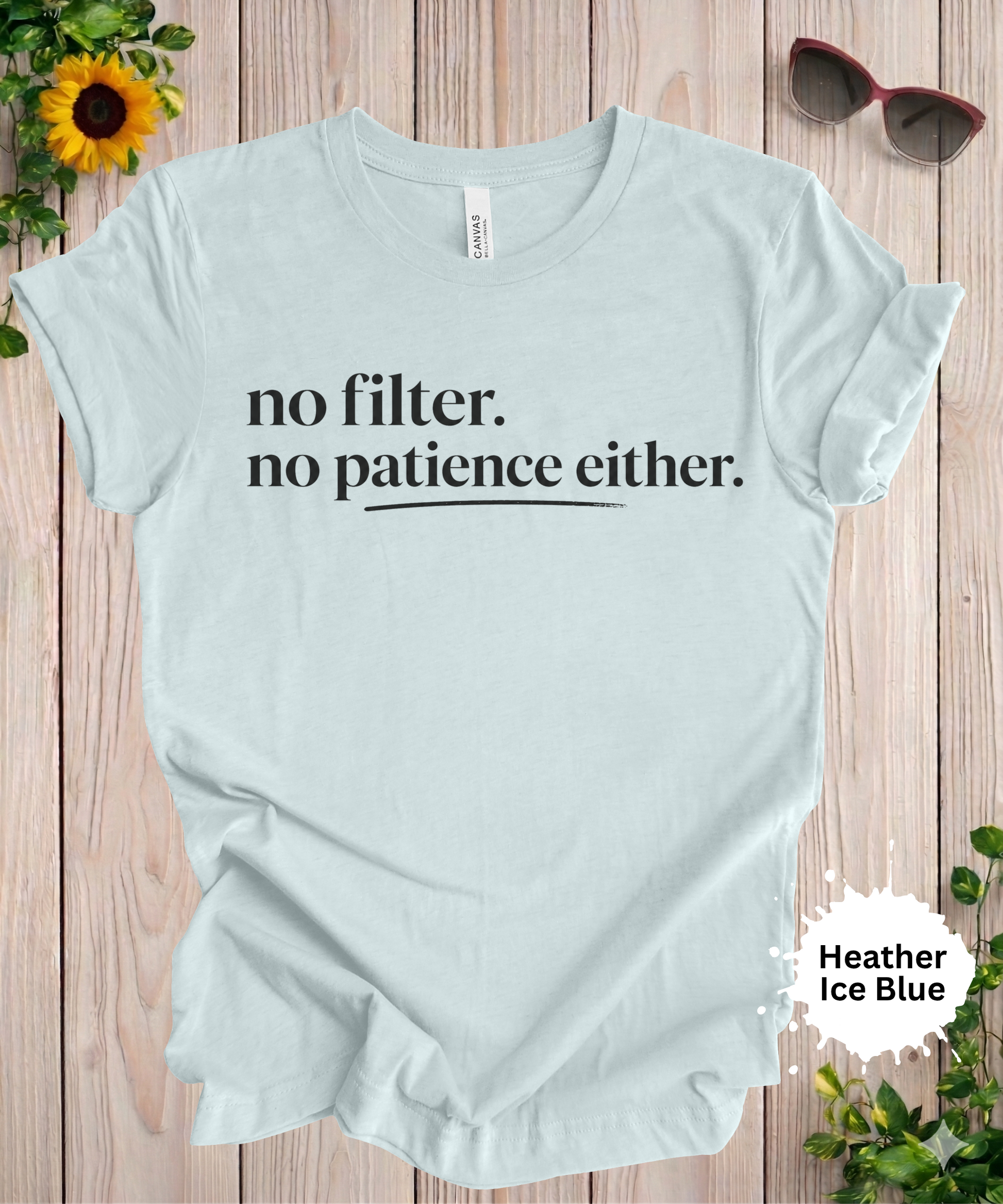 Womans tshirt with no filer no patience either in a bold font