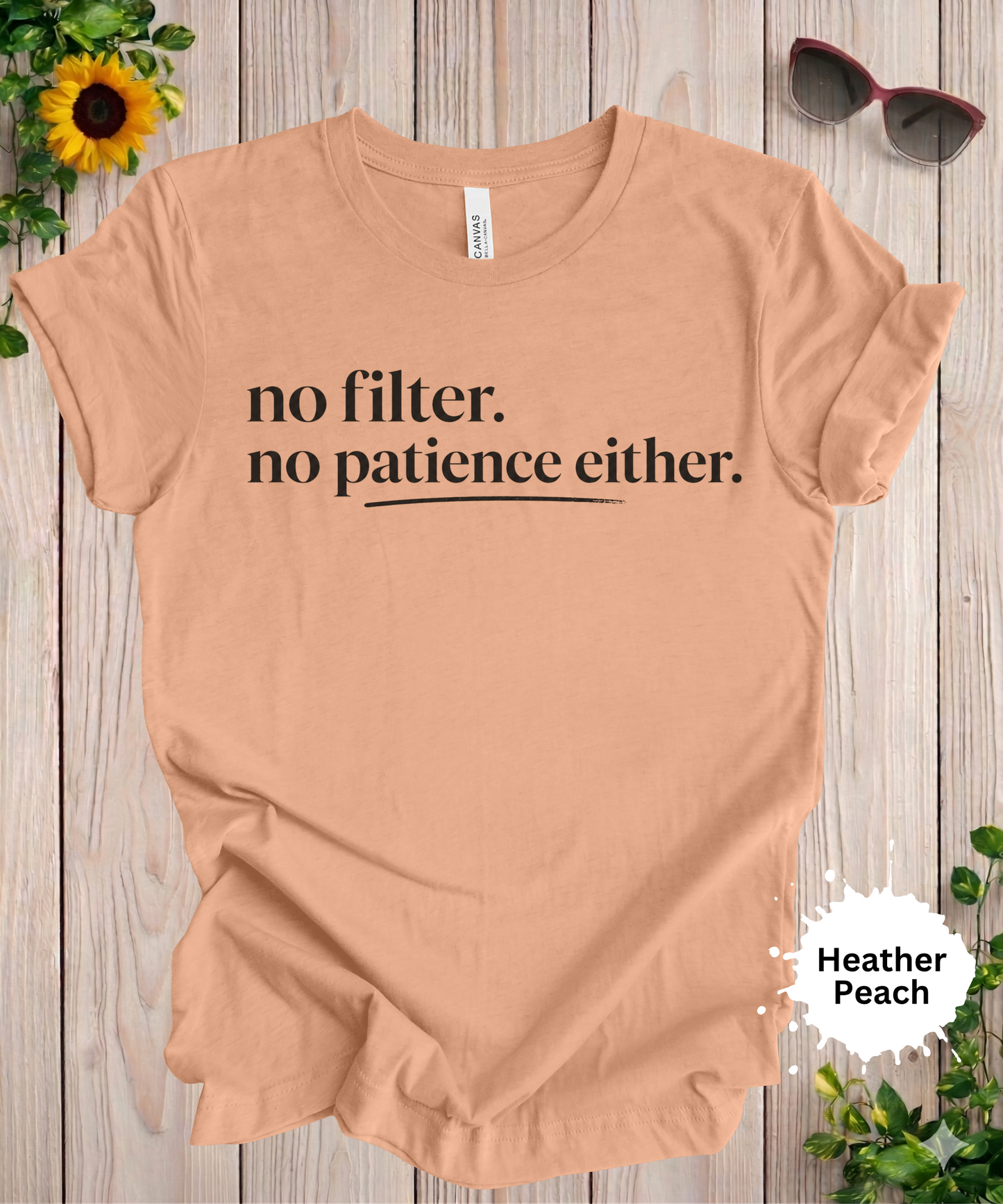 No Filter No Patience T-Shirt