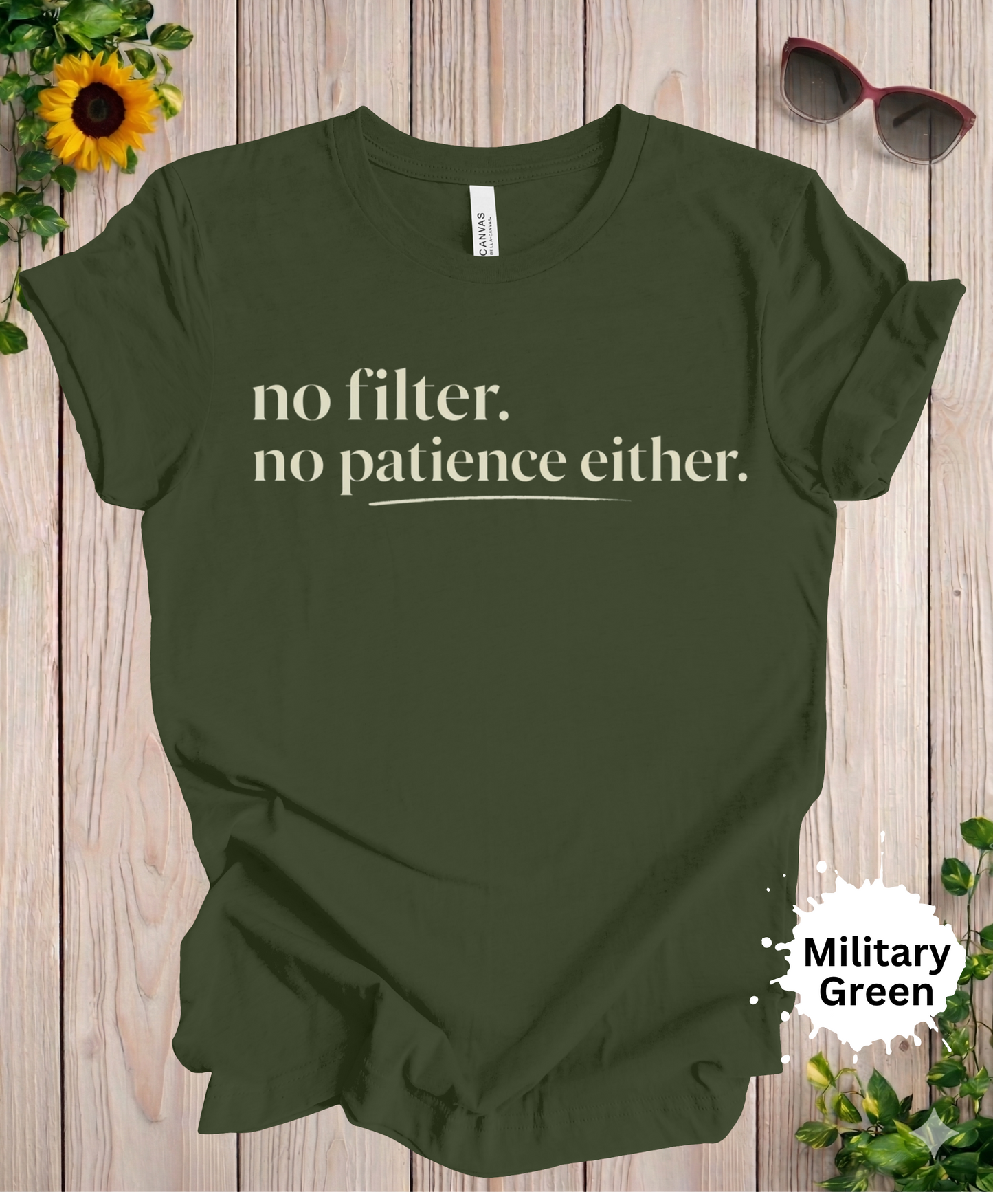 No Filter No Patience T-Shirt