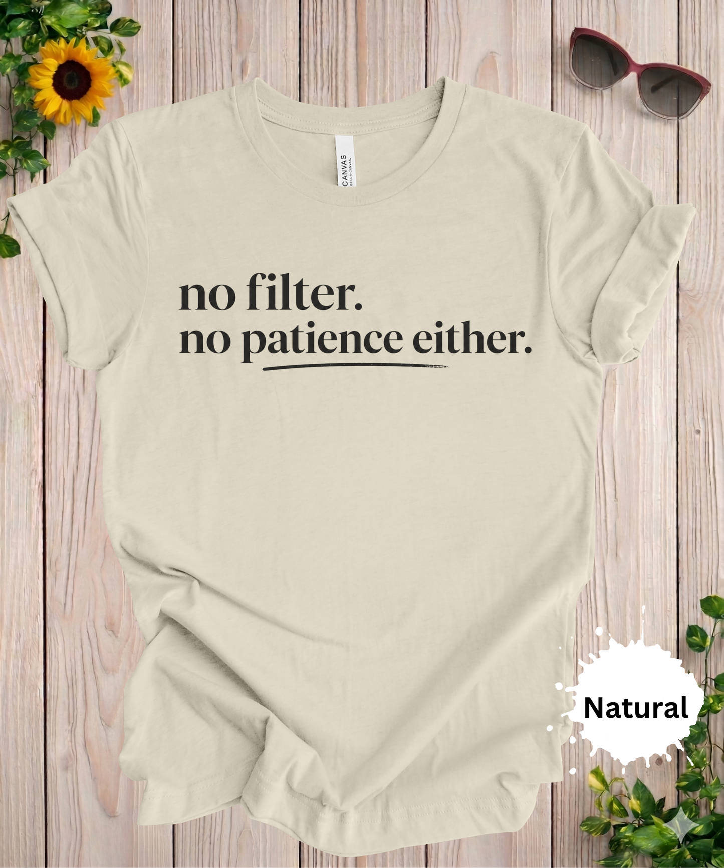 No Filter No Patience T-Shirt