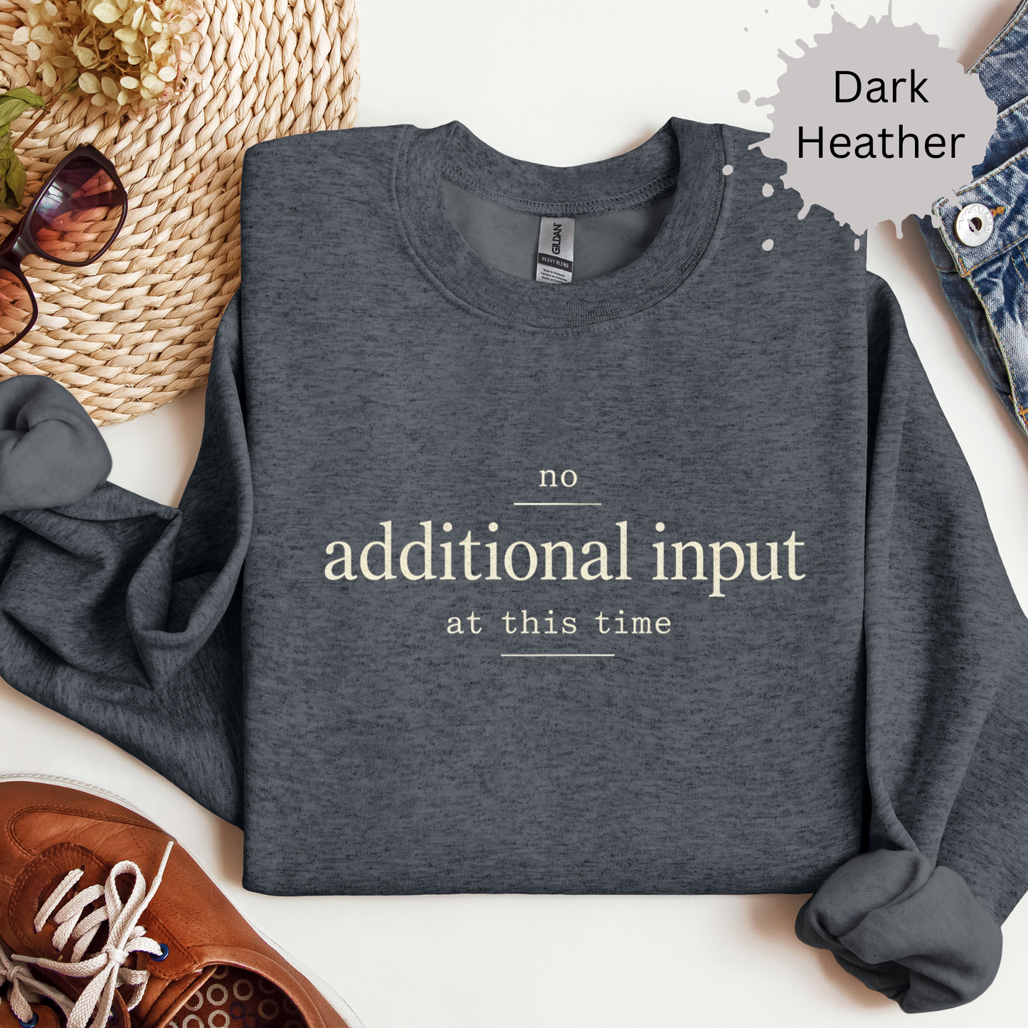 No Additional Input At This Time Sweatshirt