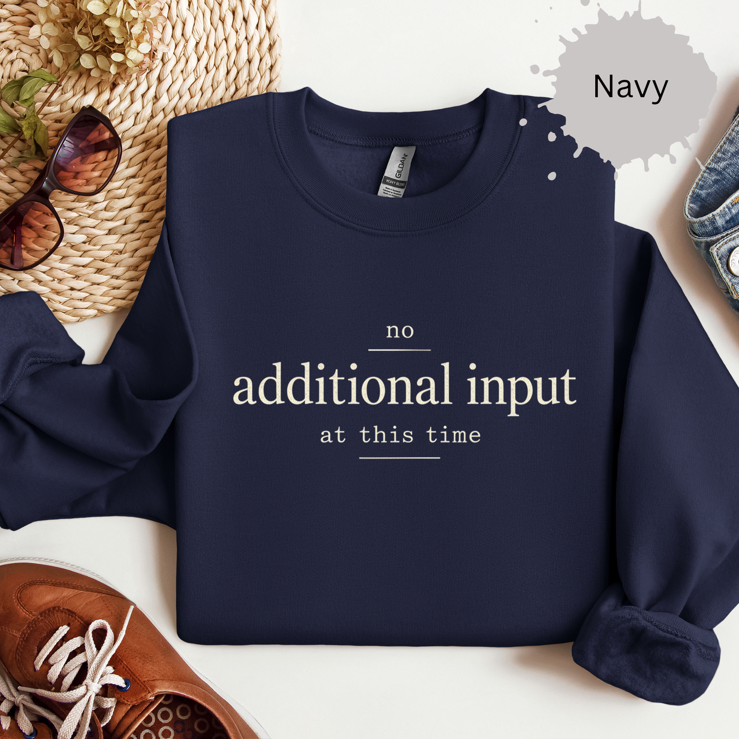 No Additional Input At This Time Sweatshirt