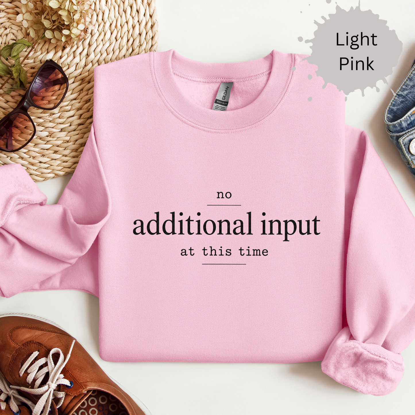 No Additional Input At This Time Sweatshirt