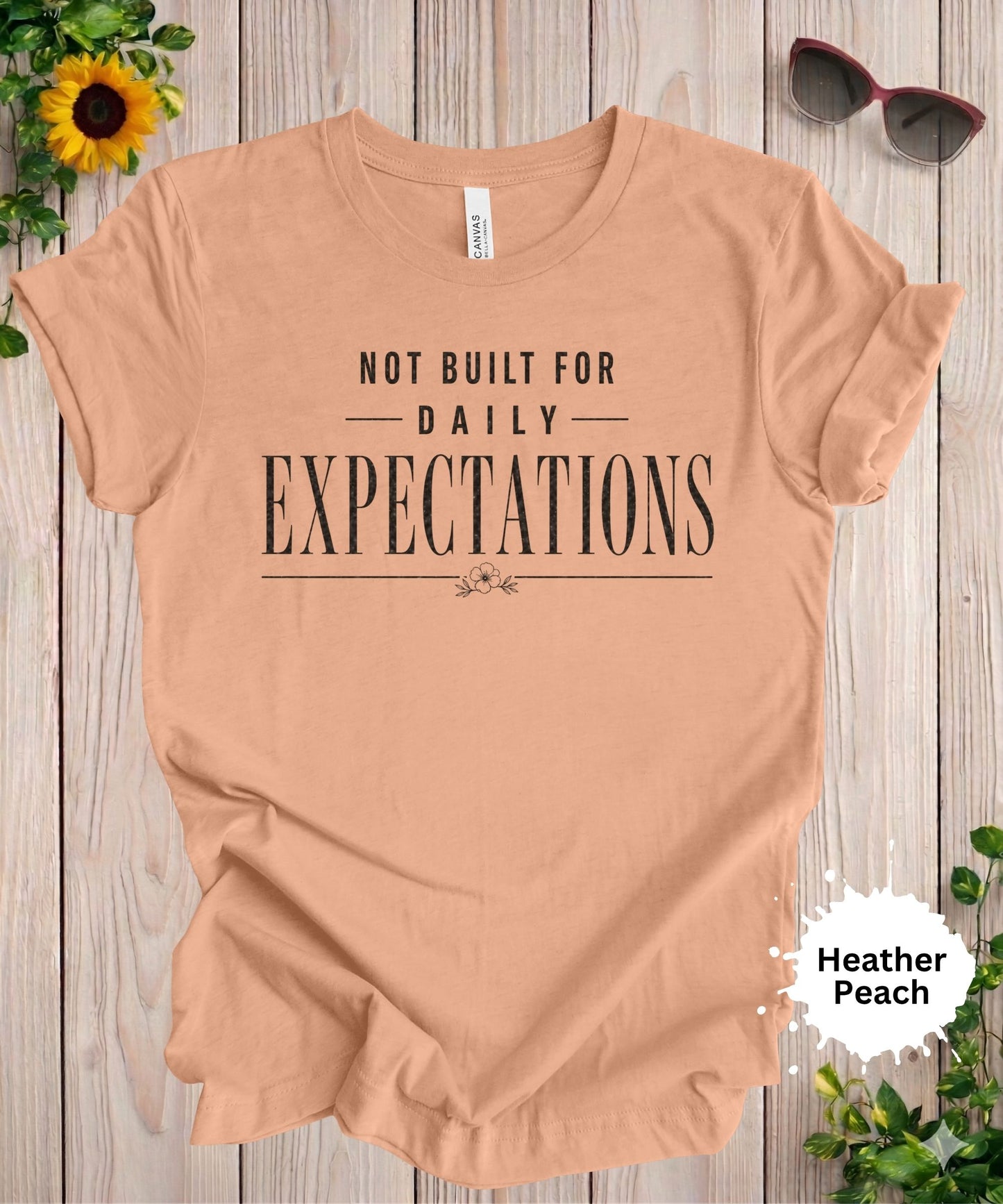 Not Built for Daily Expectations T-Shirt
