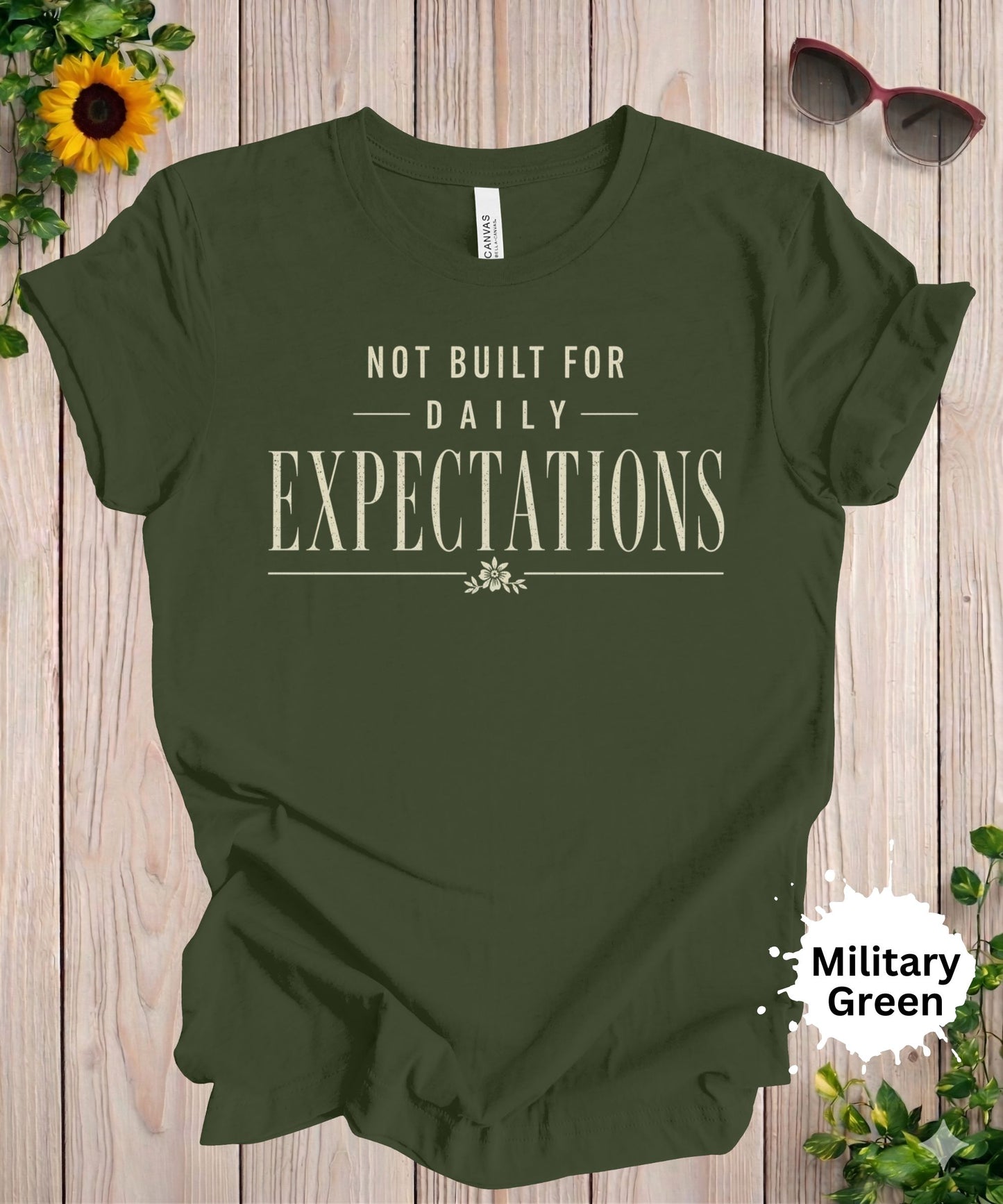 Not Built for Daily Expectations T-Shirt