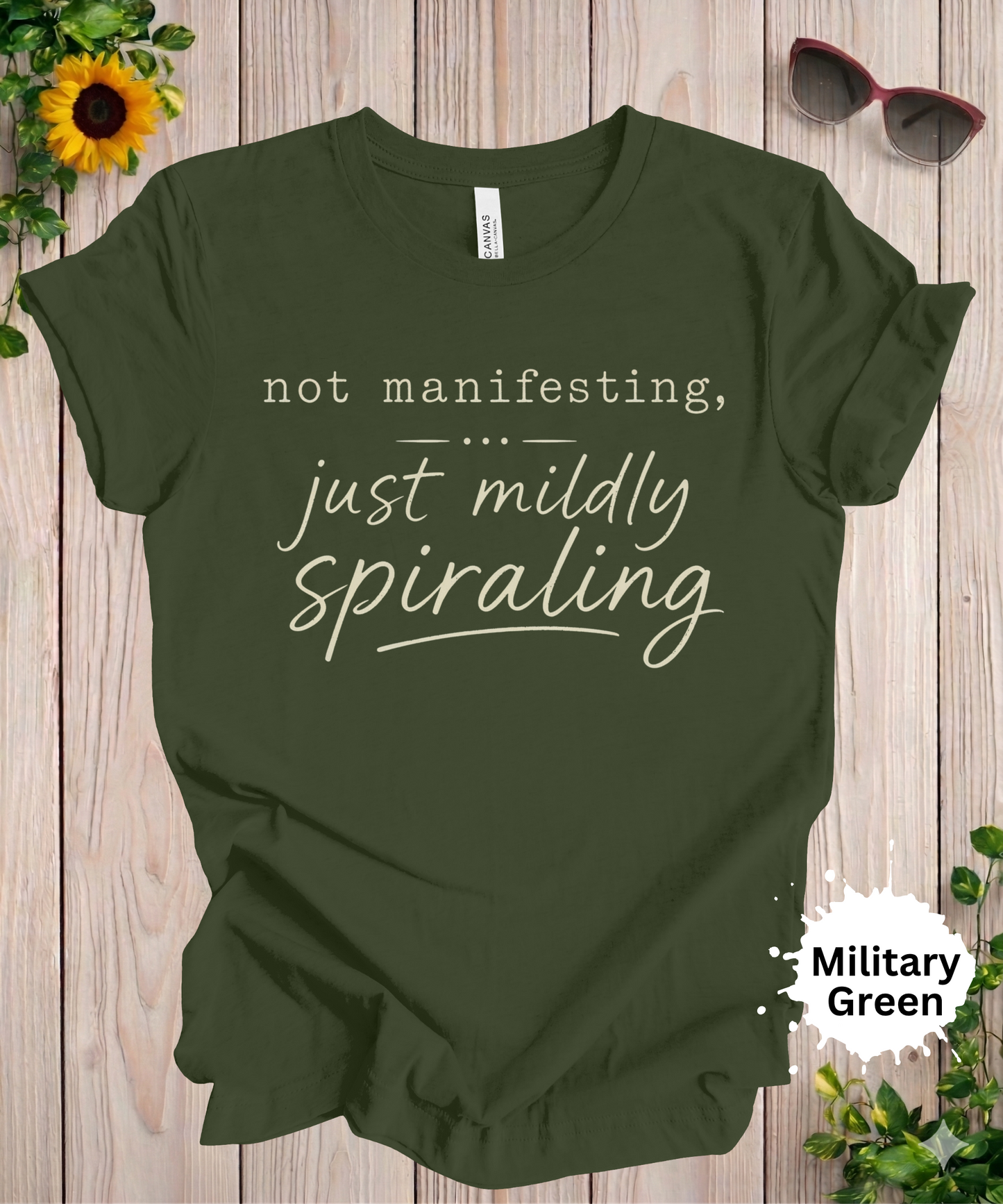 Not Manifesting Just Mildly Spiraling T-Shirt