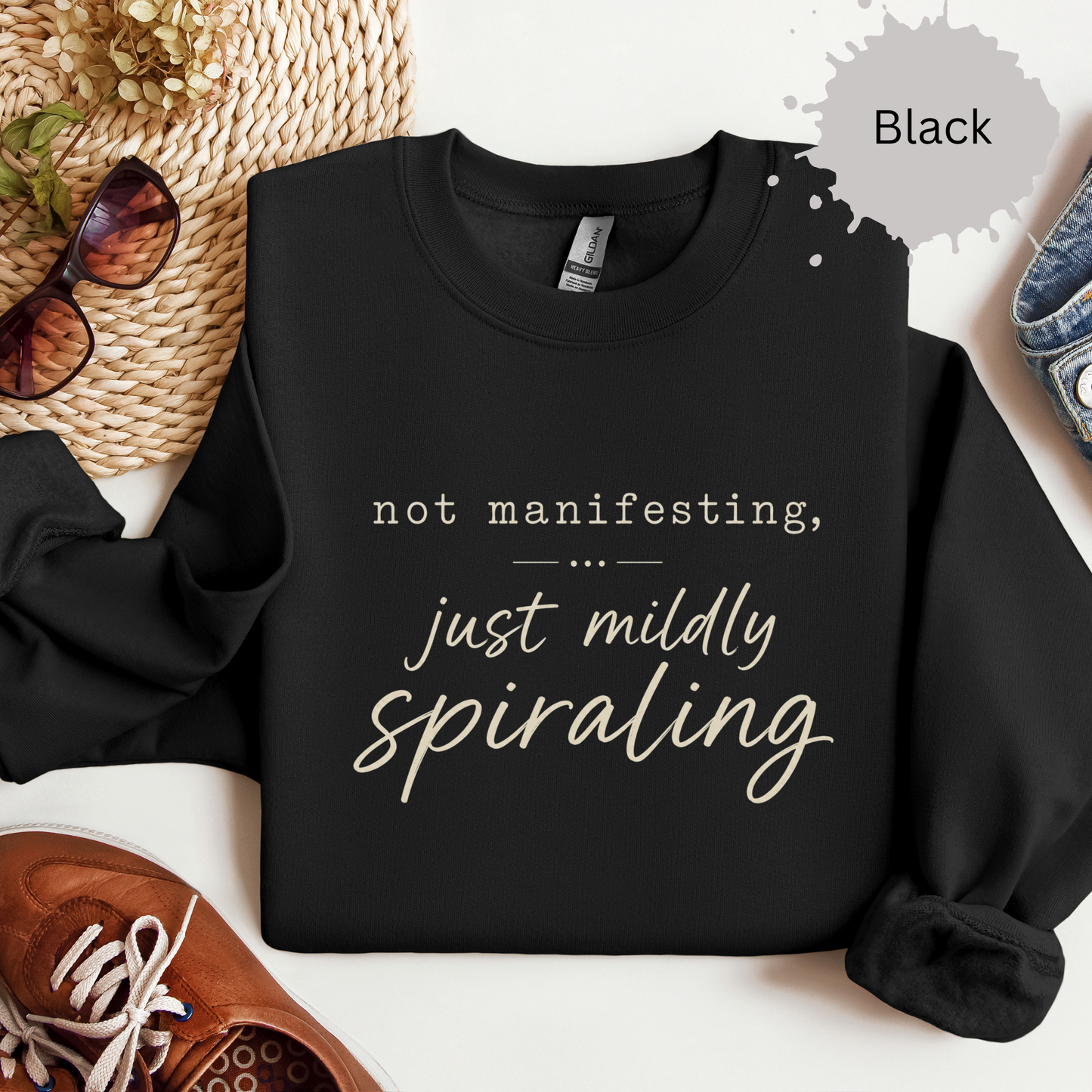 Not Manifesting Just Mildly Spiraling Sweatshirt