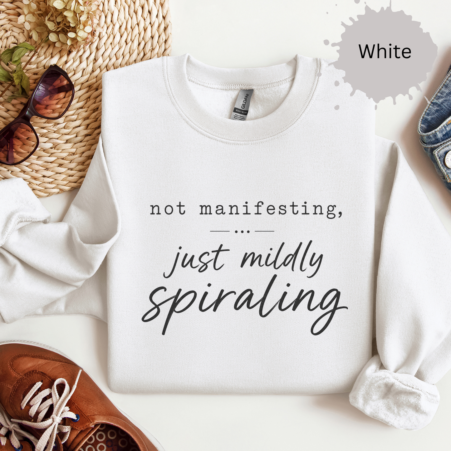 Not Manifesting Just Mildly Spiraling Sweatshirt