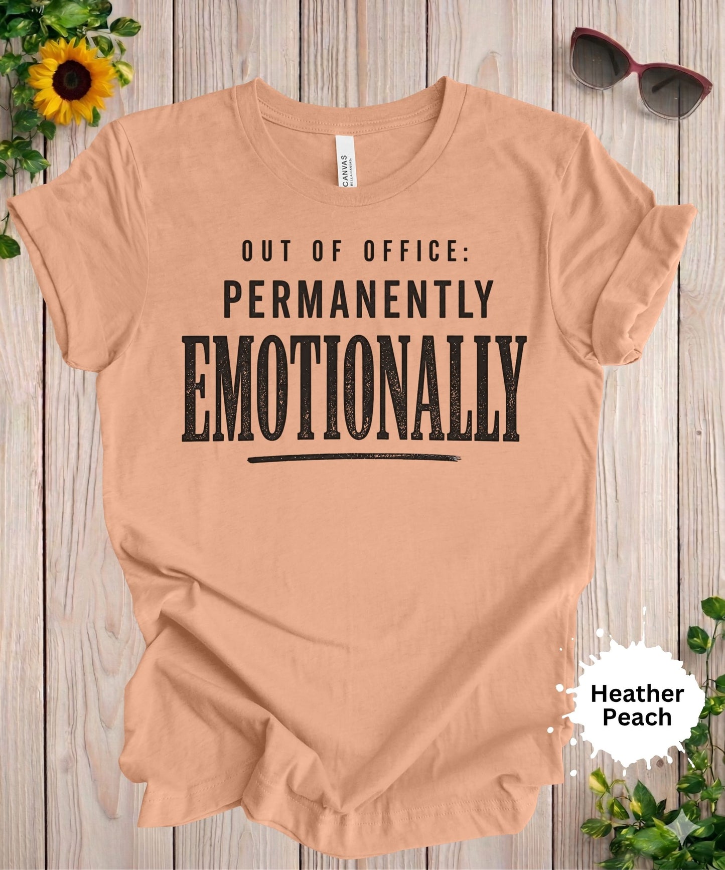 Out of Office Emotionally T-Shirt