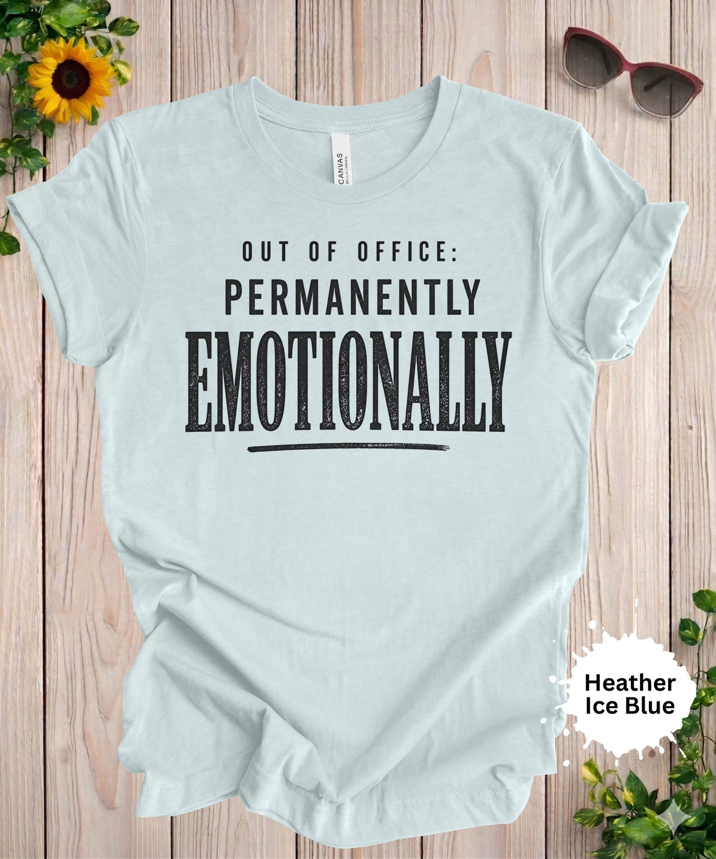 Out of Office Emotionally T-Shirt