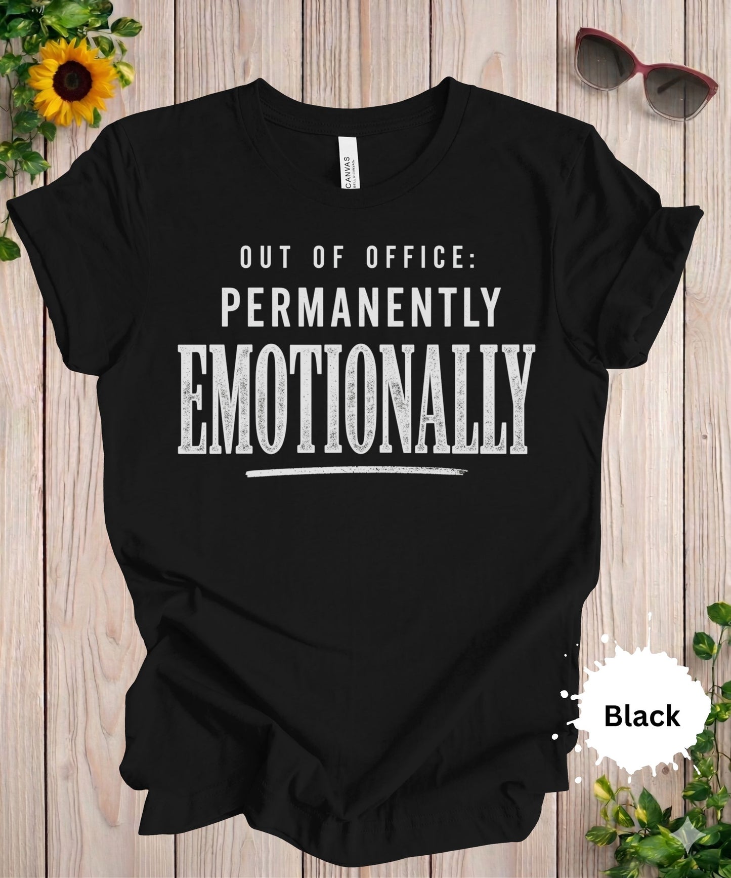 Out of Office Emotionally T-Shirt