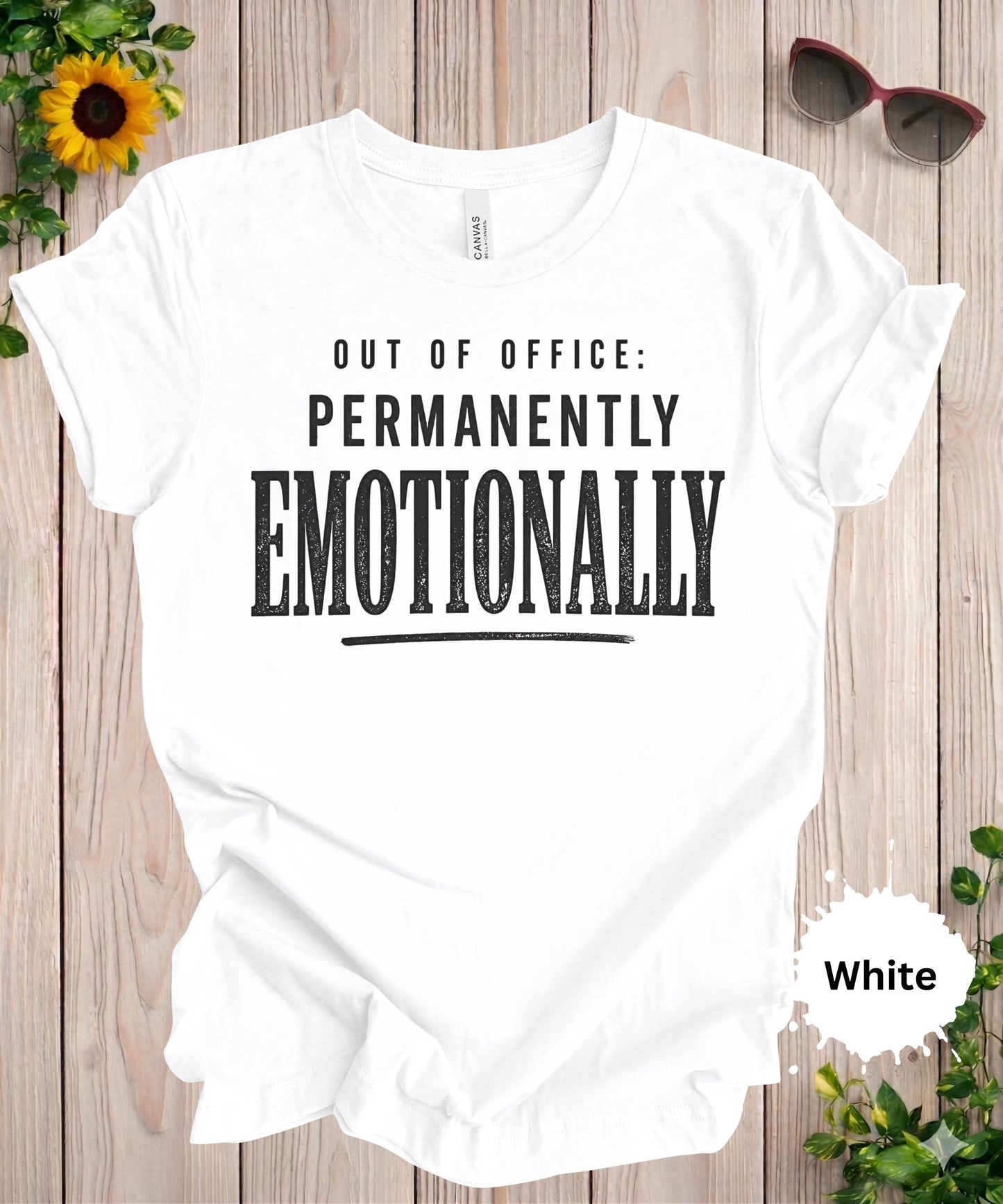 Out of Office Emotionally T-Shirt
