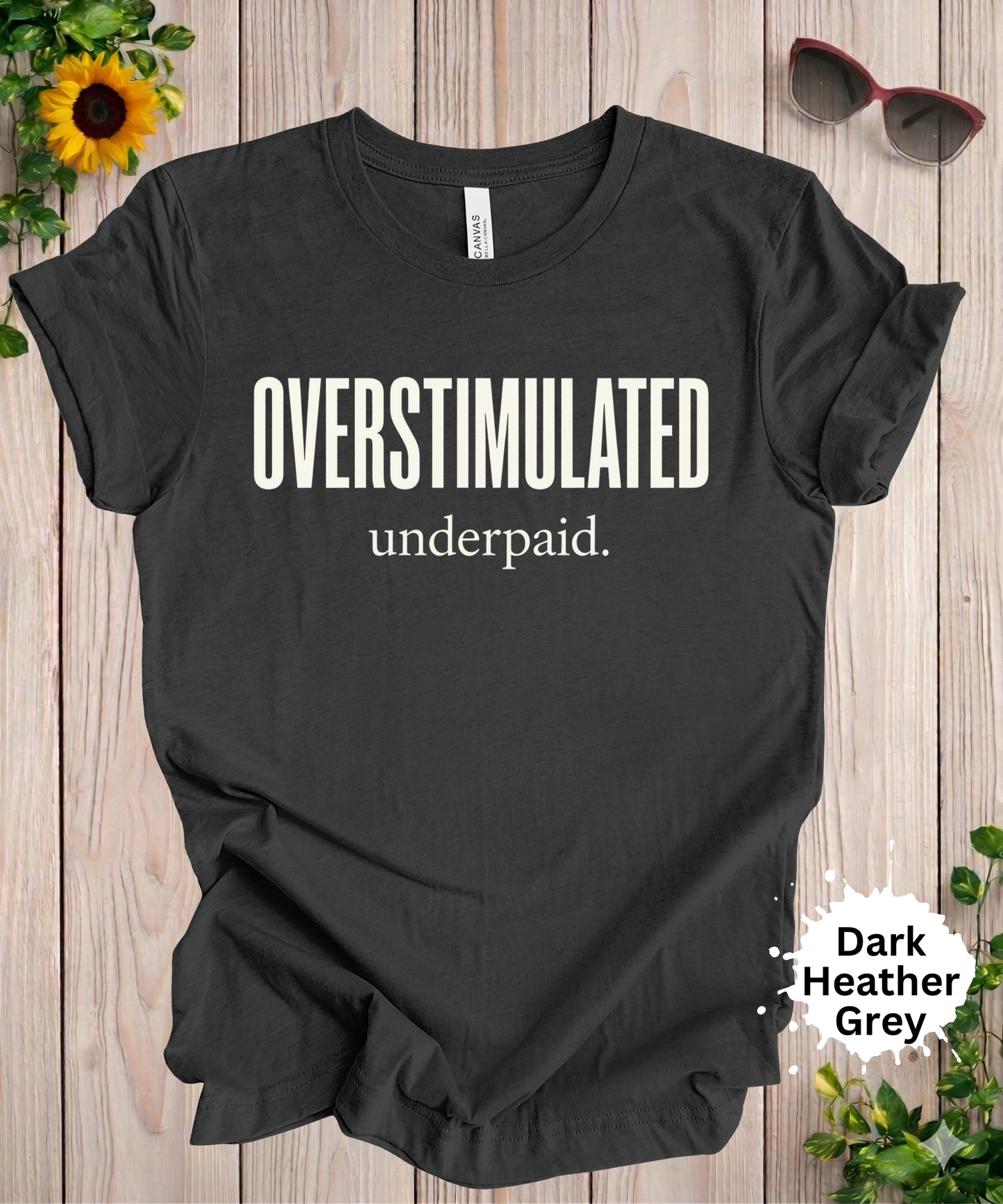 Overstimulated Underpaid T-Shirt