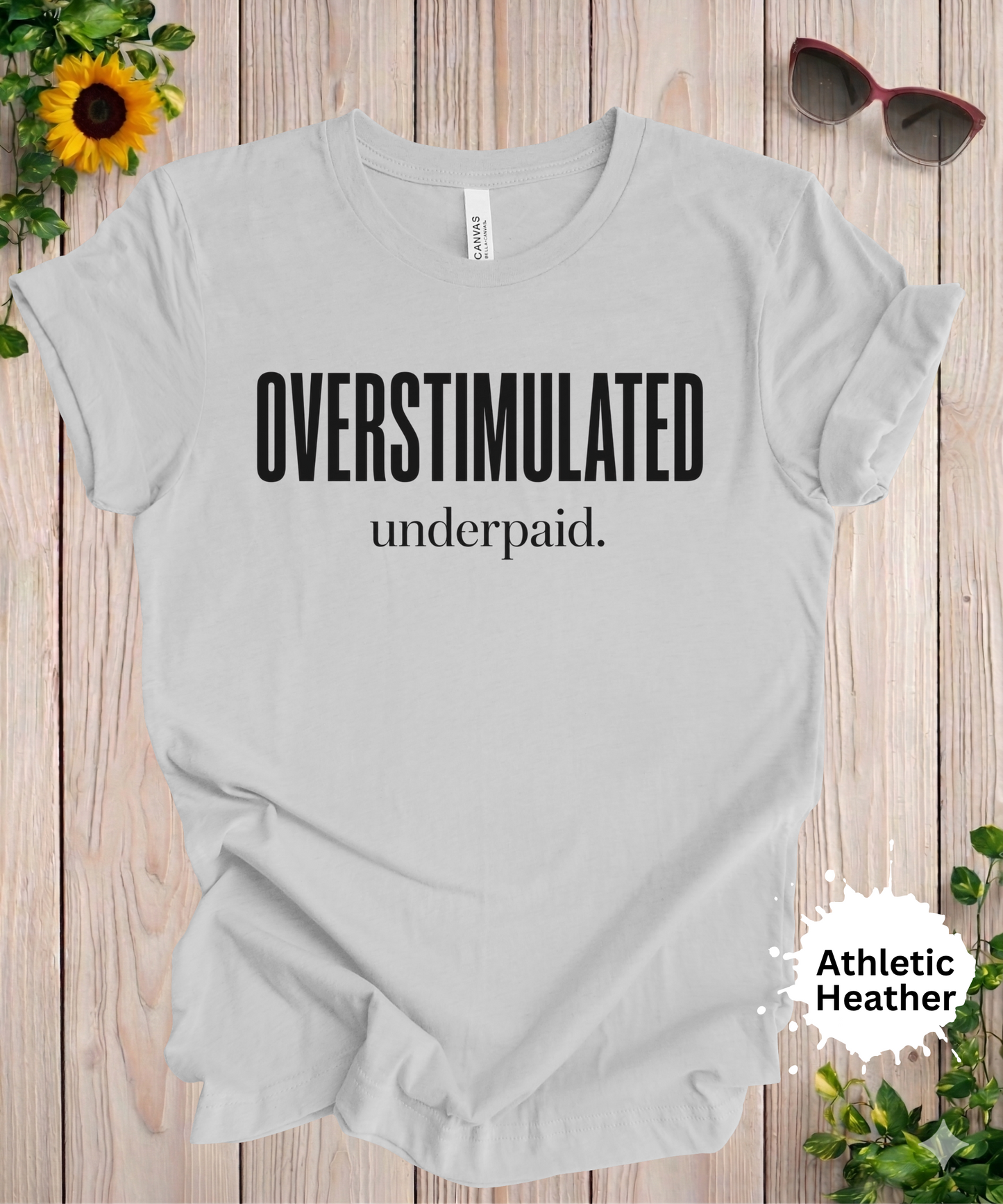 Overstimulated Underpaid T-Shirt