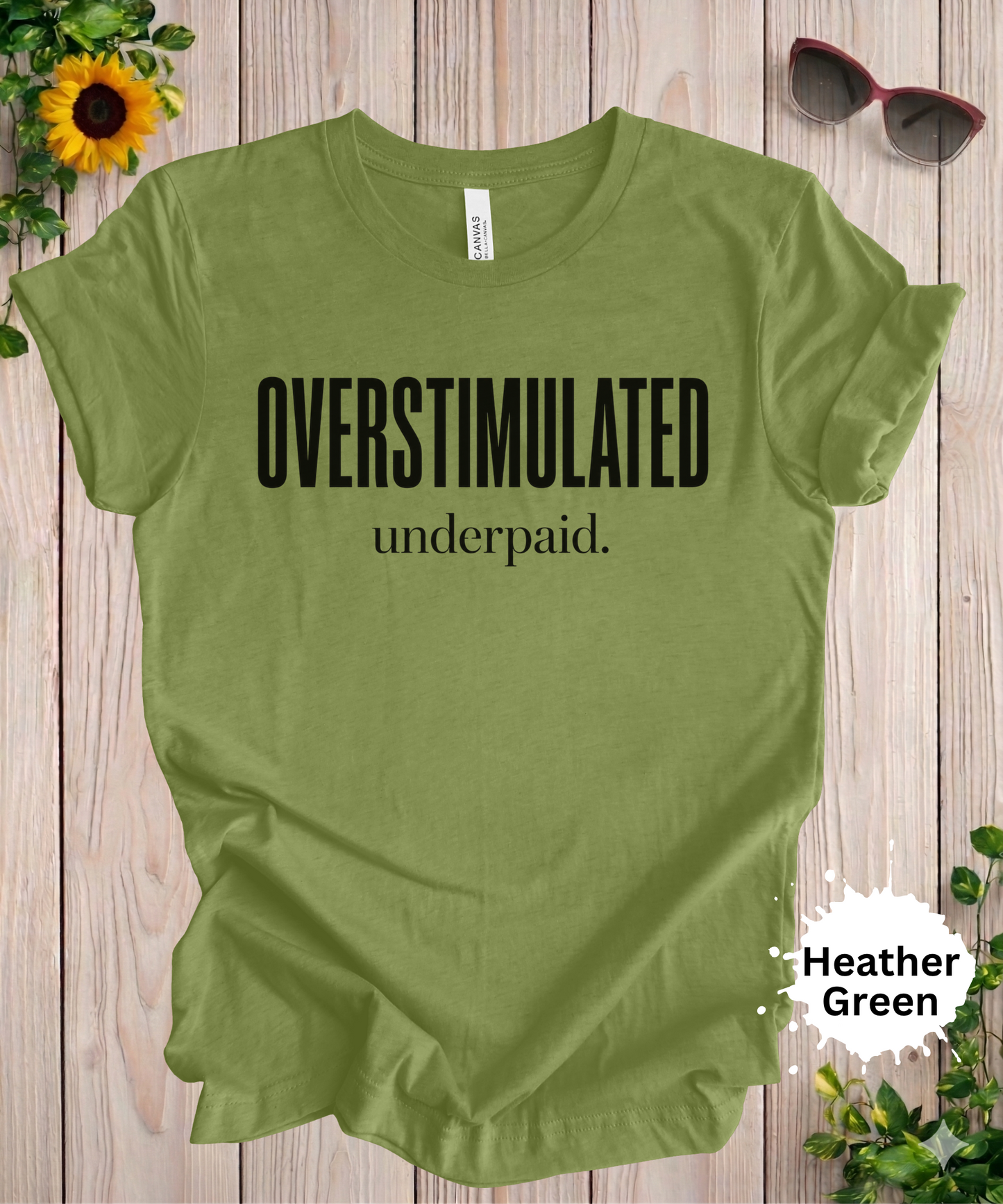 Overstimulated Underpaid T-Shirt