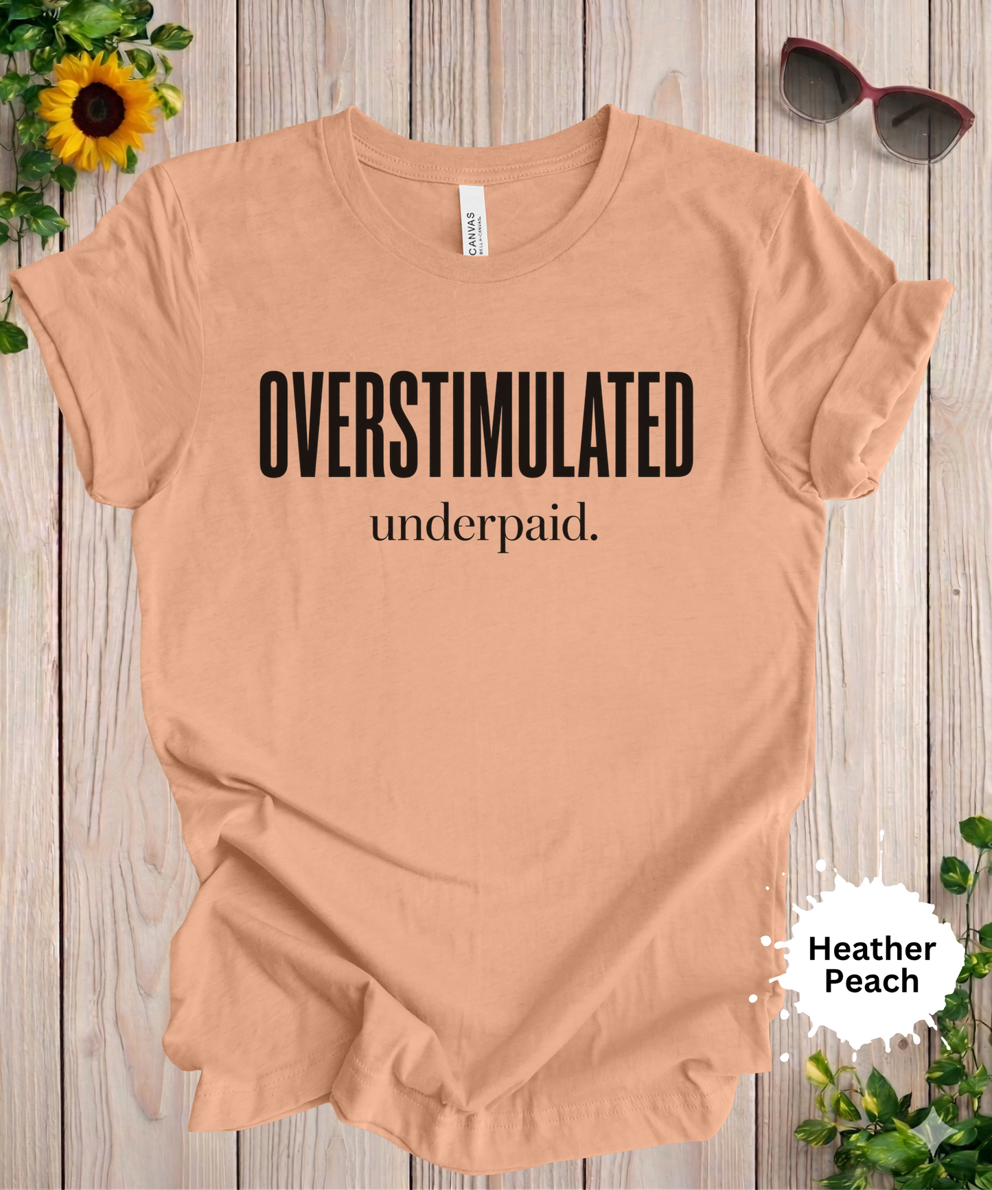 Overstimulated Underpaid T-Shirt