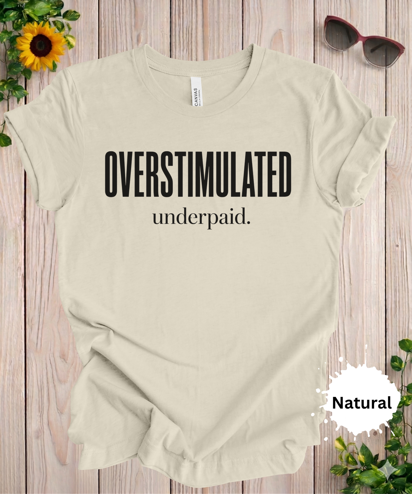 Overstimulated Underpaid T-Shirt