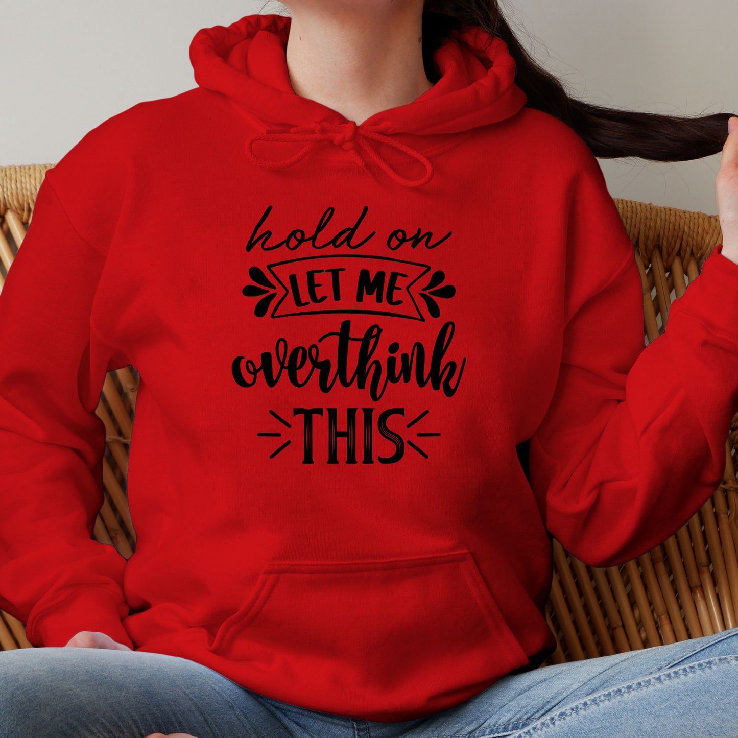 Hold On, Let Me Overthink This Pullover Hoodie