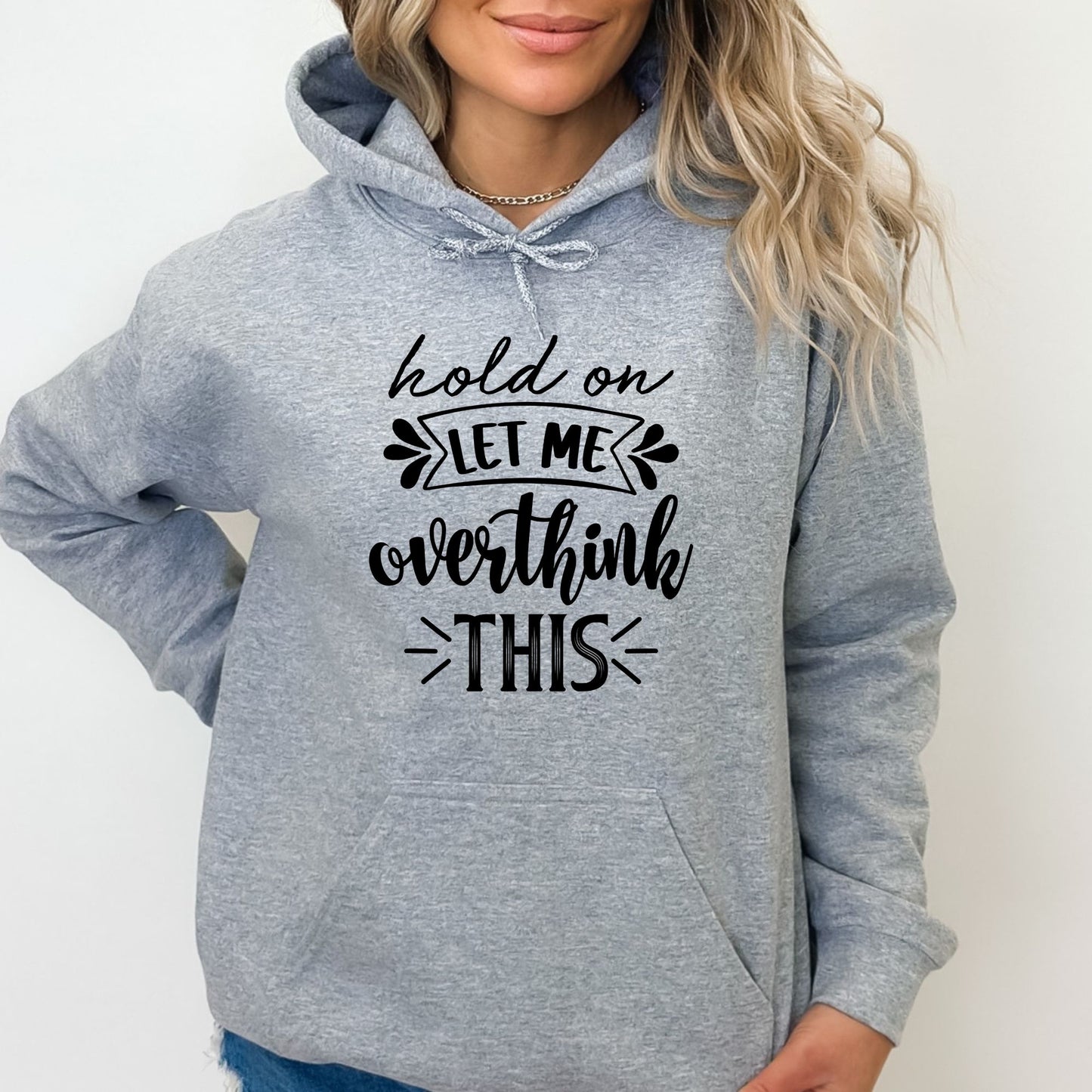 Hold On, Let Me Overthink This Pullover Hoodie